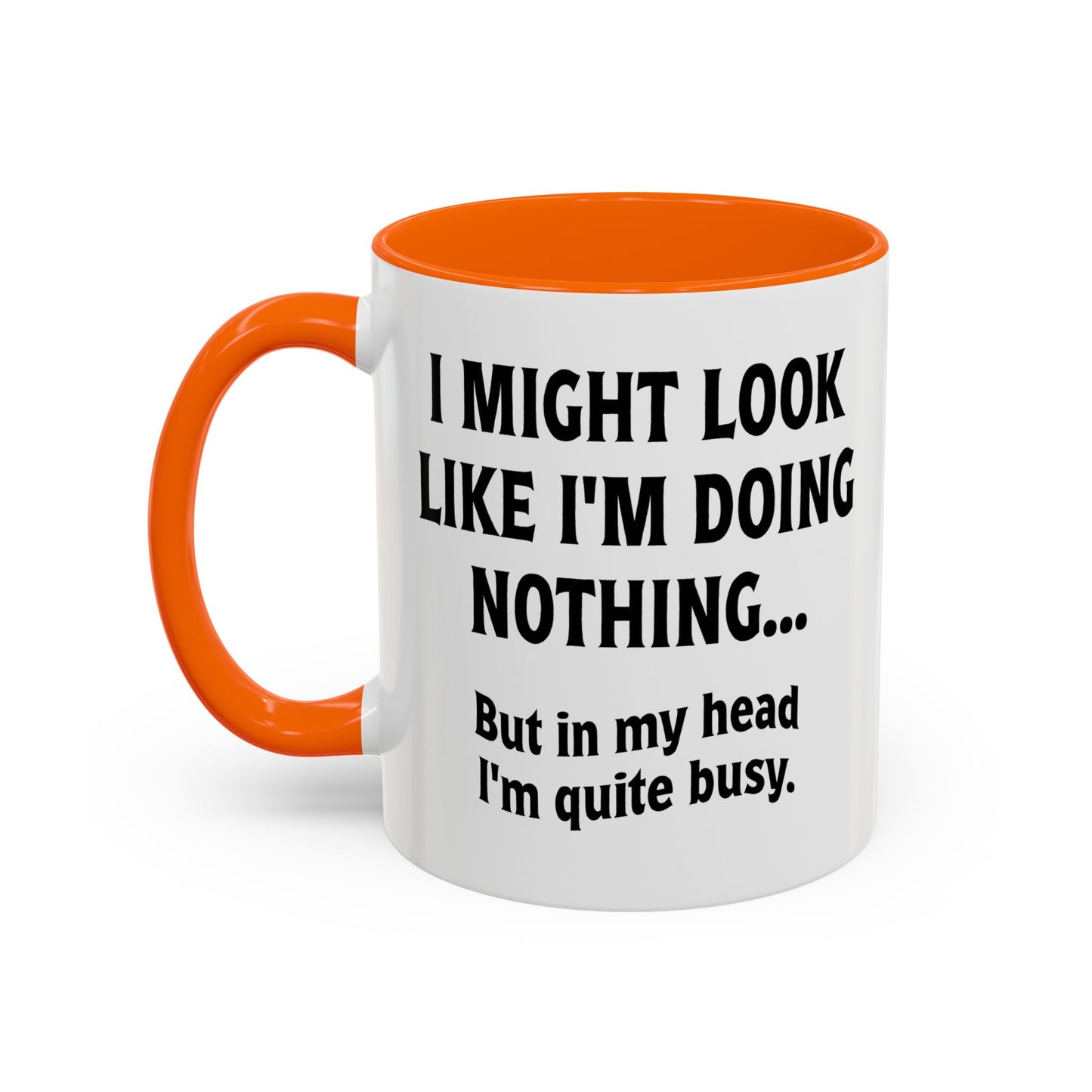 IN MY HEAD IM QUITE BUSY Accent BiColor Funny Sarcastic Mug