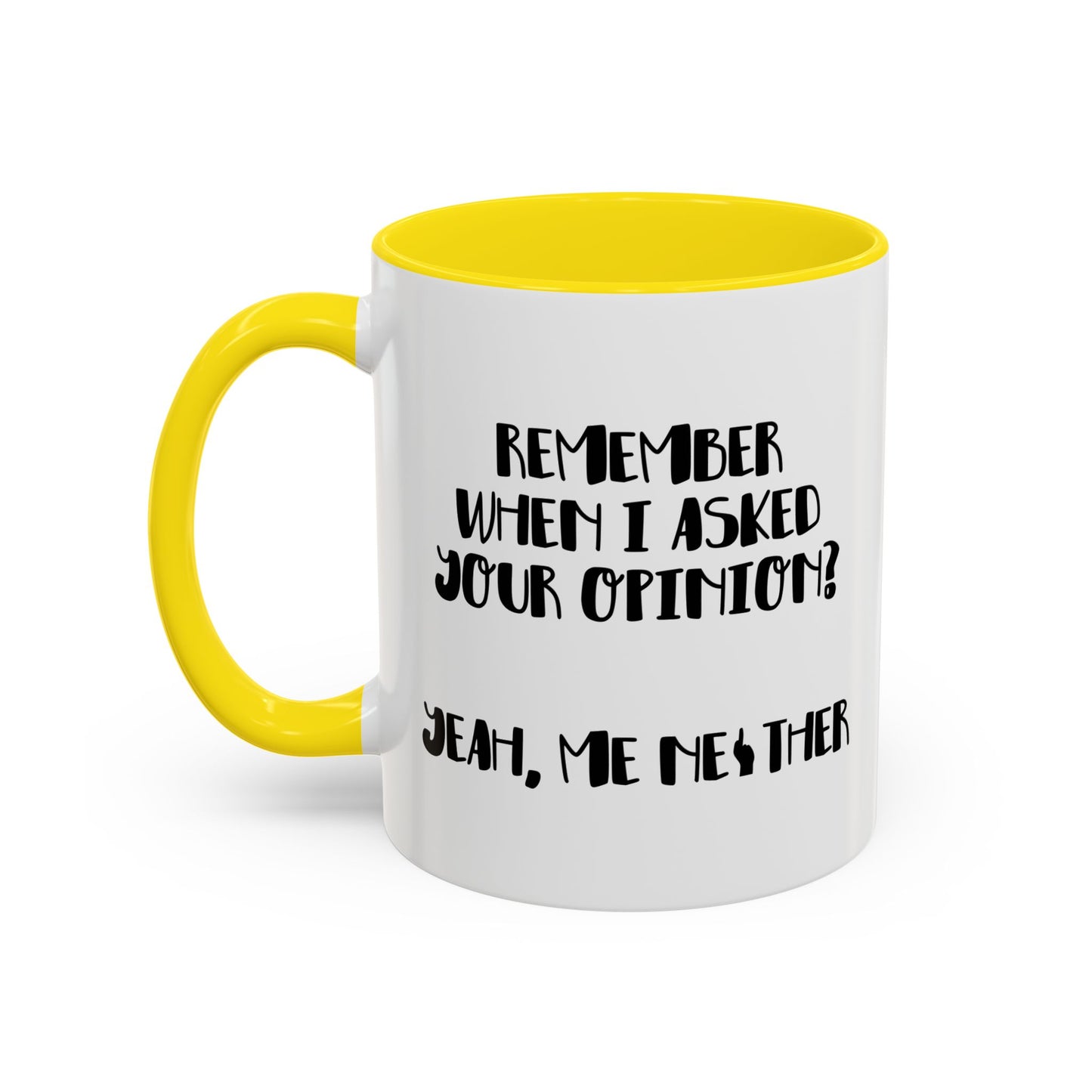 I ASKED FOR OPINION? Accent BiColor Funny Sarcastic Mug