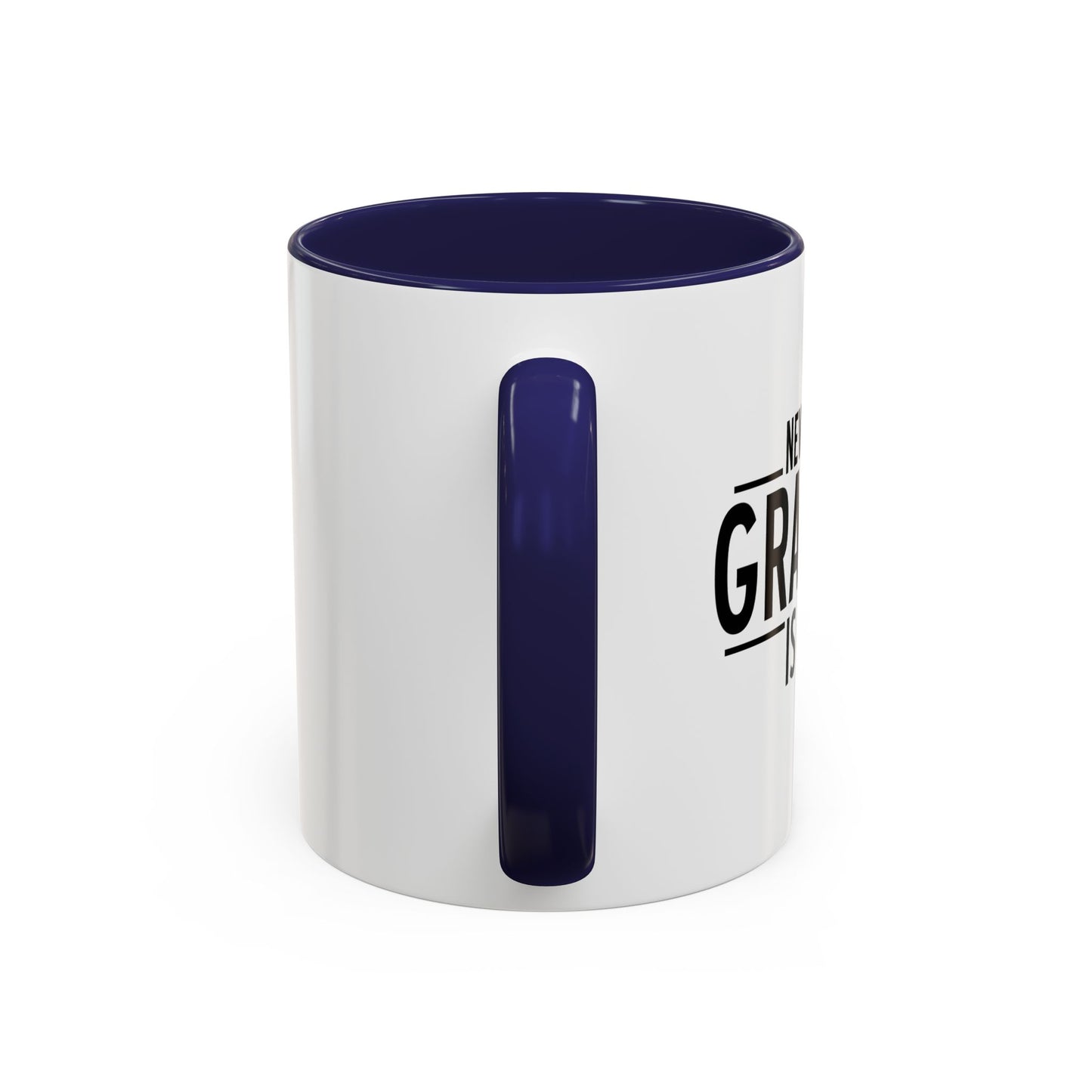 NEVER FEAR GRANPA IS HERE Accent BiColor Funny Sarcastic Mug