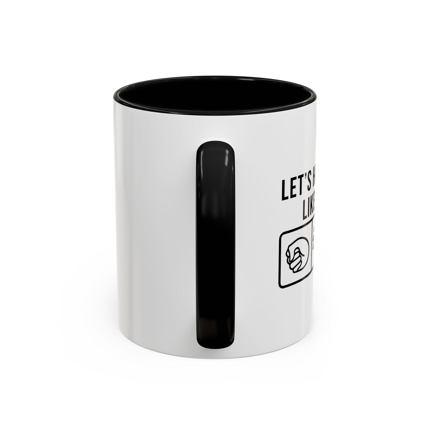 LETS HANDLE THIS LIKE ADULTS Accent BiColor Funny Sarcastic Mug