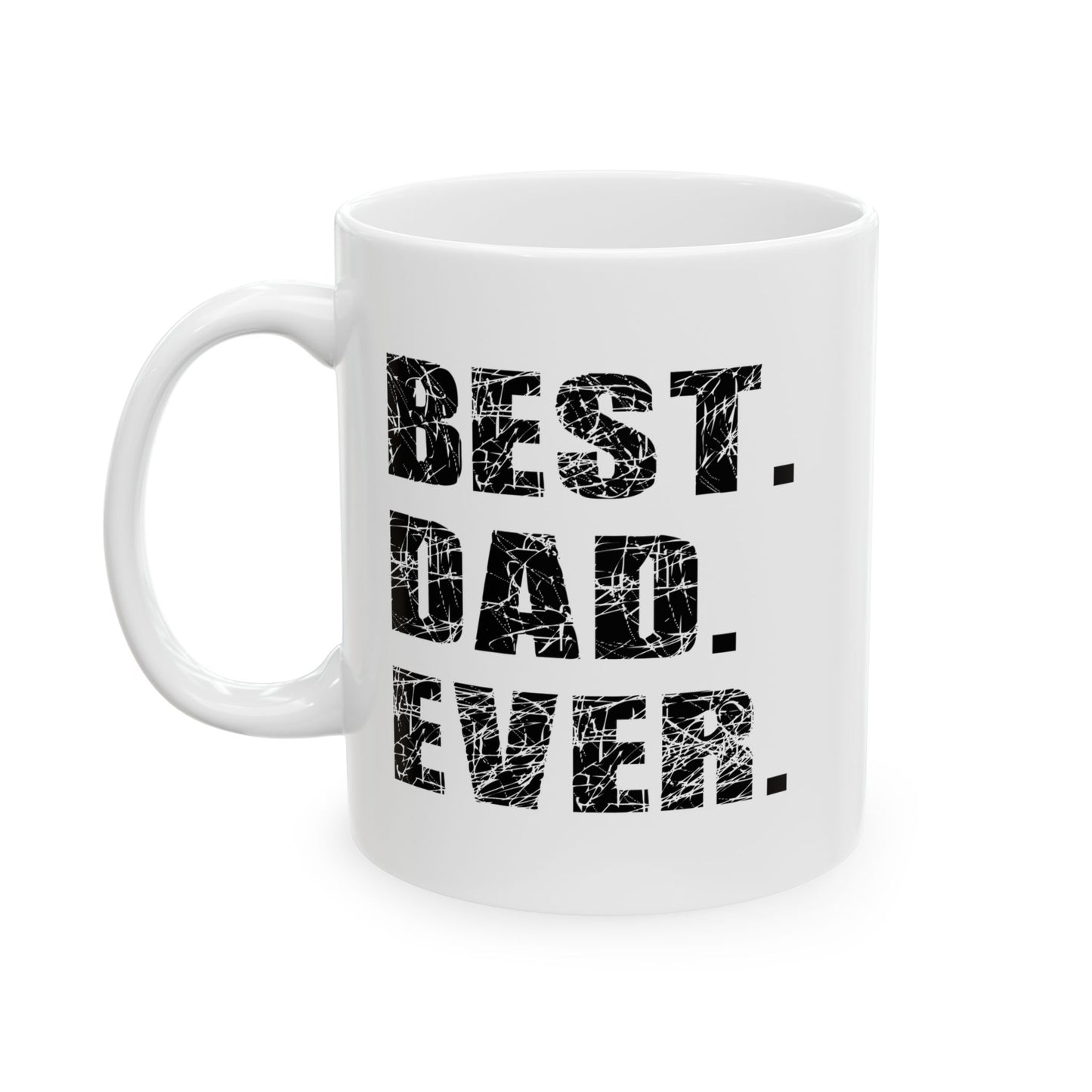 BEST. DAD. EVER. FUNNY SARCASTIC MUG