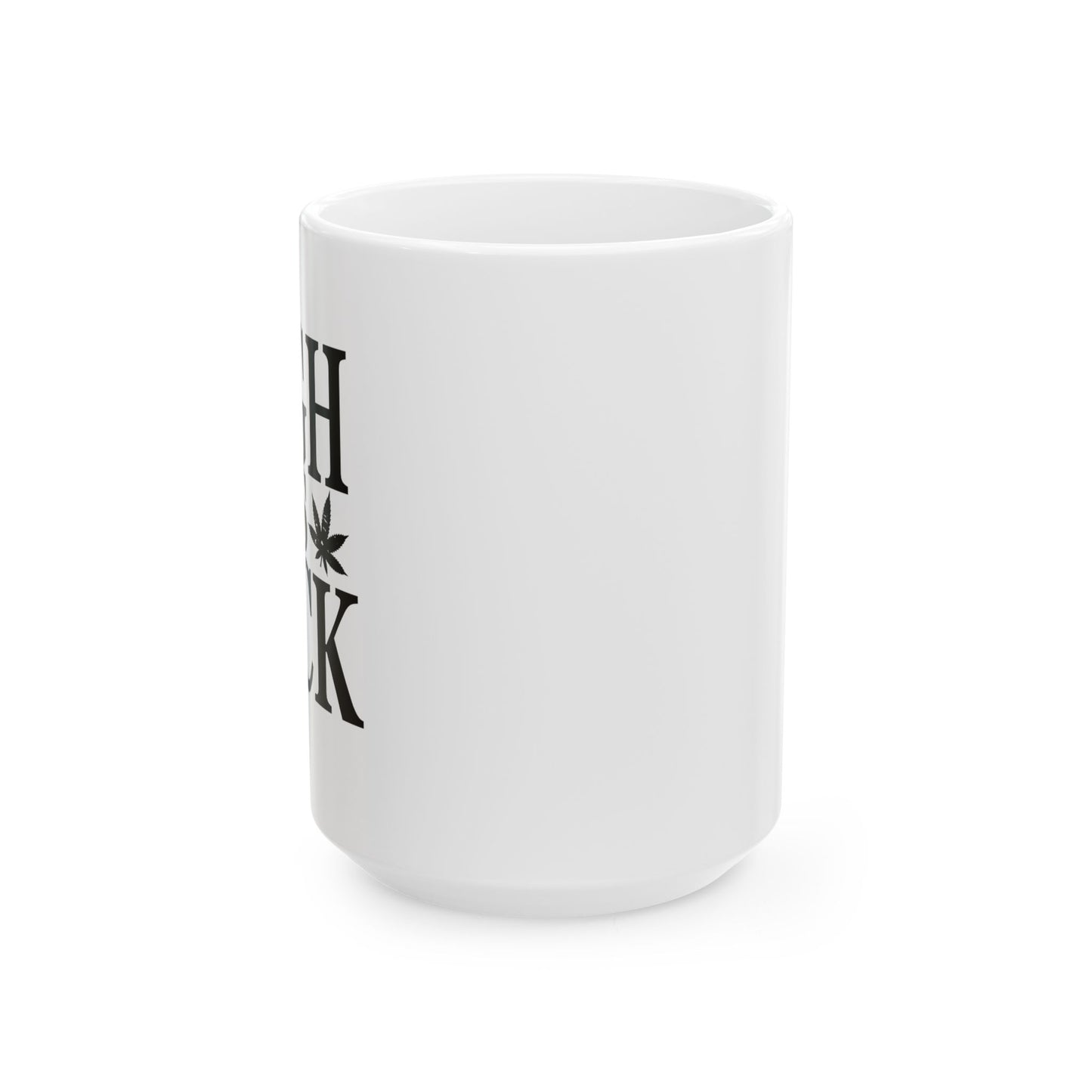 HIGH AS FUCK FUNNY SARCASTIC WHITE MUG