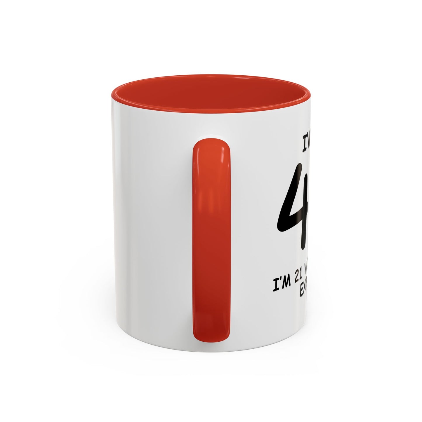 I'M NOT 40 Accent BiColor Funny Sarcastic Mug