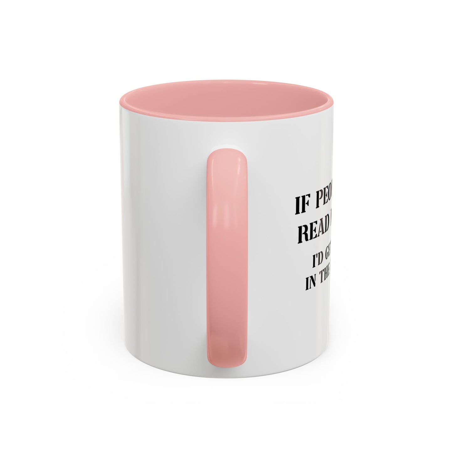 IF PEOPLE COULD READ MY MIND FUNNY Accent BiColor Funny Sarcastic Mug