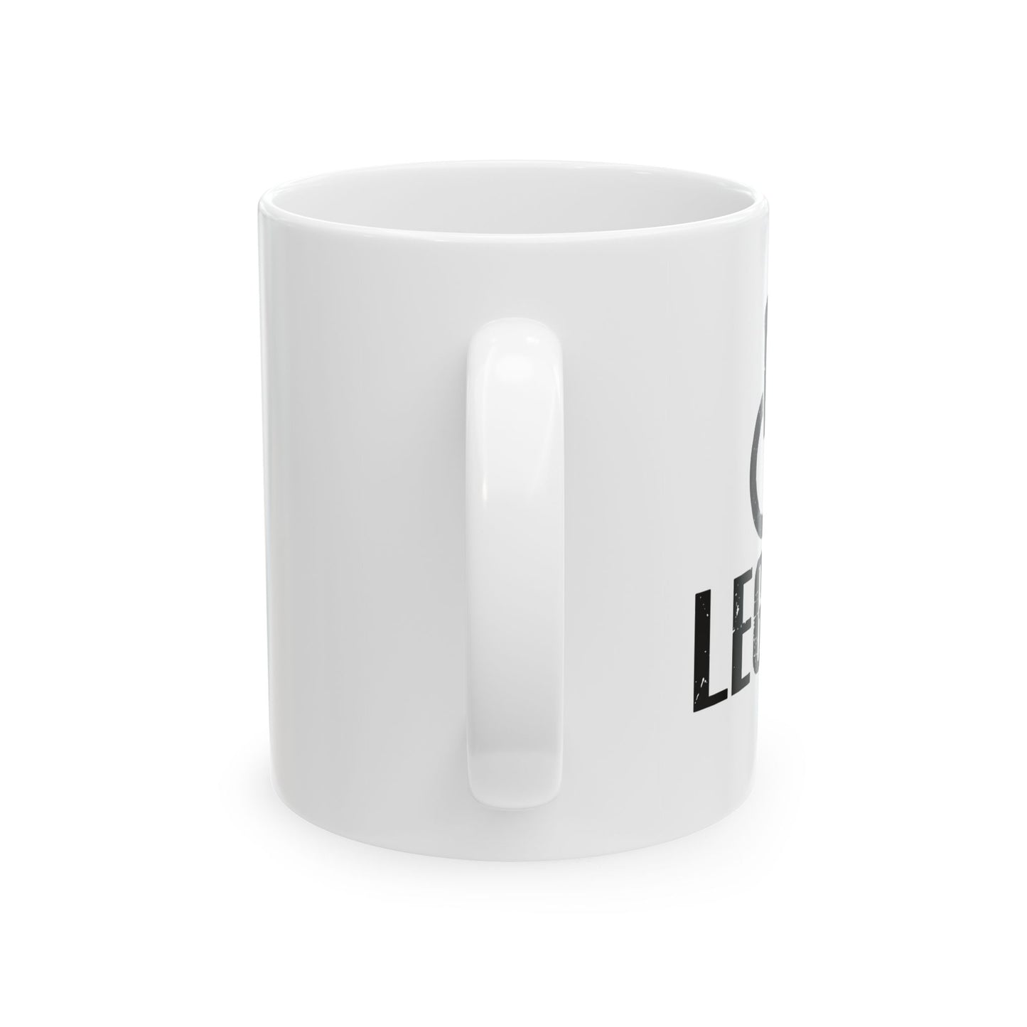 LEG DAY FUNNY SARCASTIC WHITE MUG