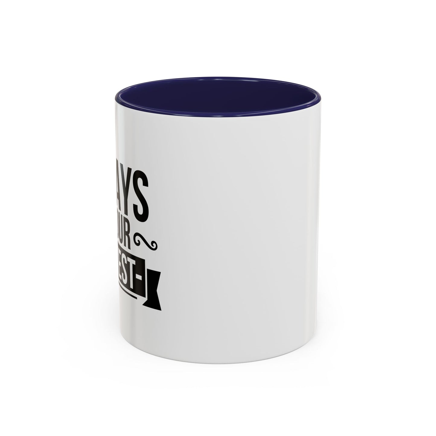 ALWAYS DO YOUR OKAYEST Accent BiColor Funny Sarcastic Mug