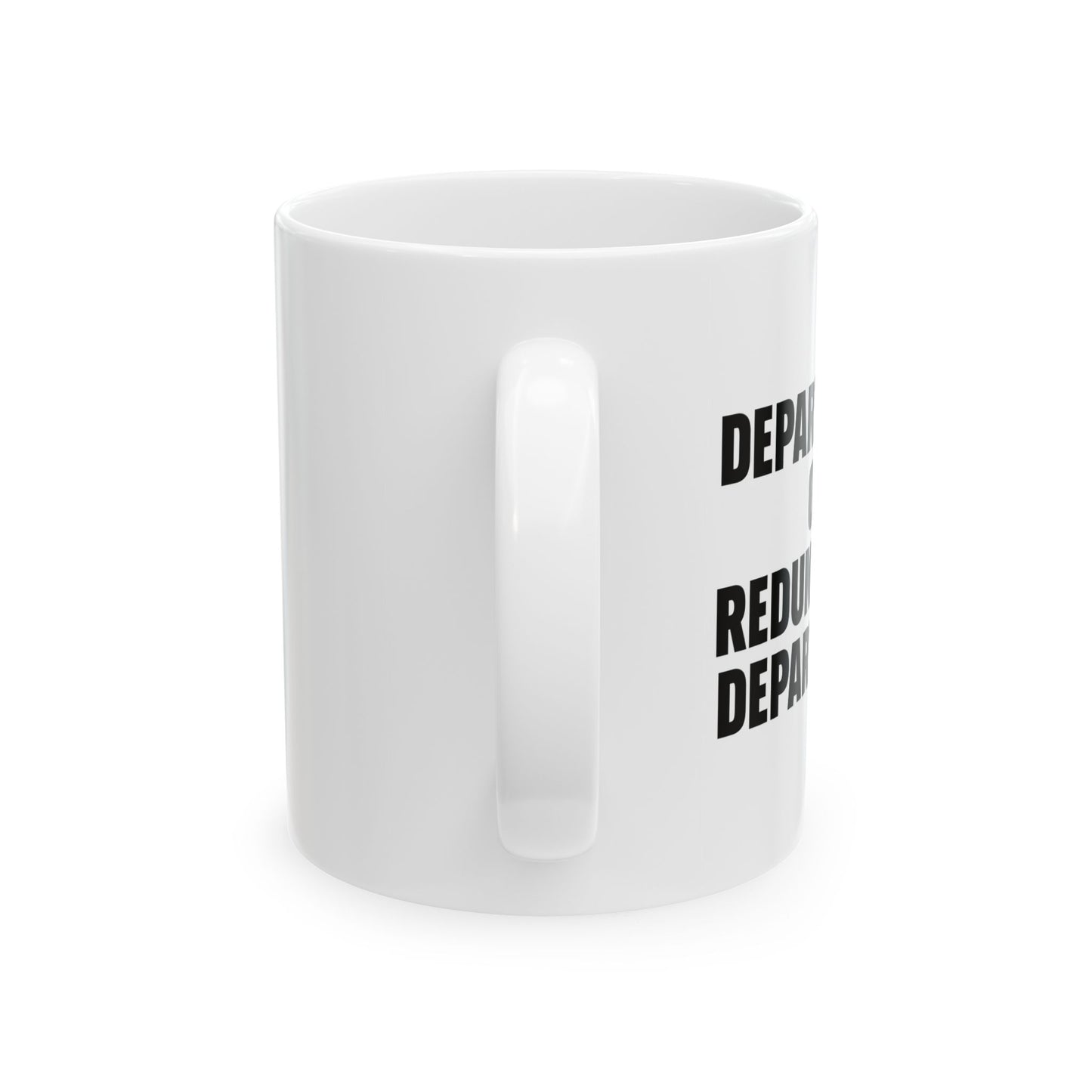 DEPARTMENT OF REDUNDANCY DEPARTMENT FUNNY SARCASTIC MUG