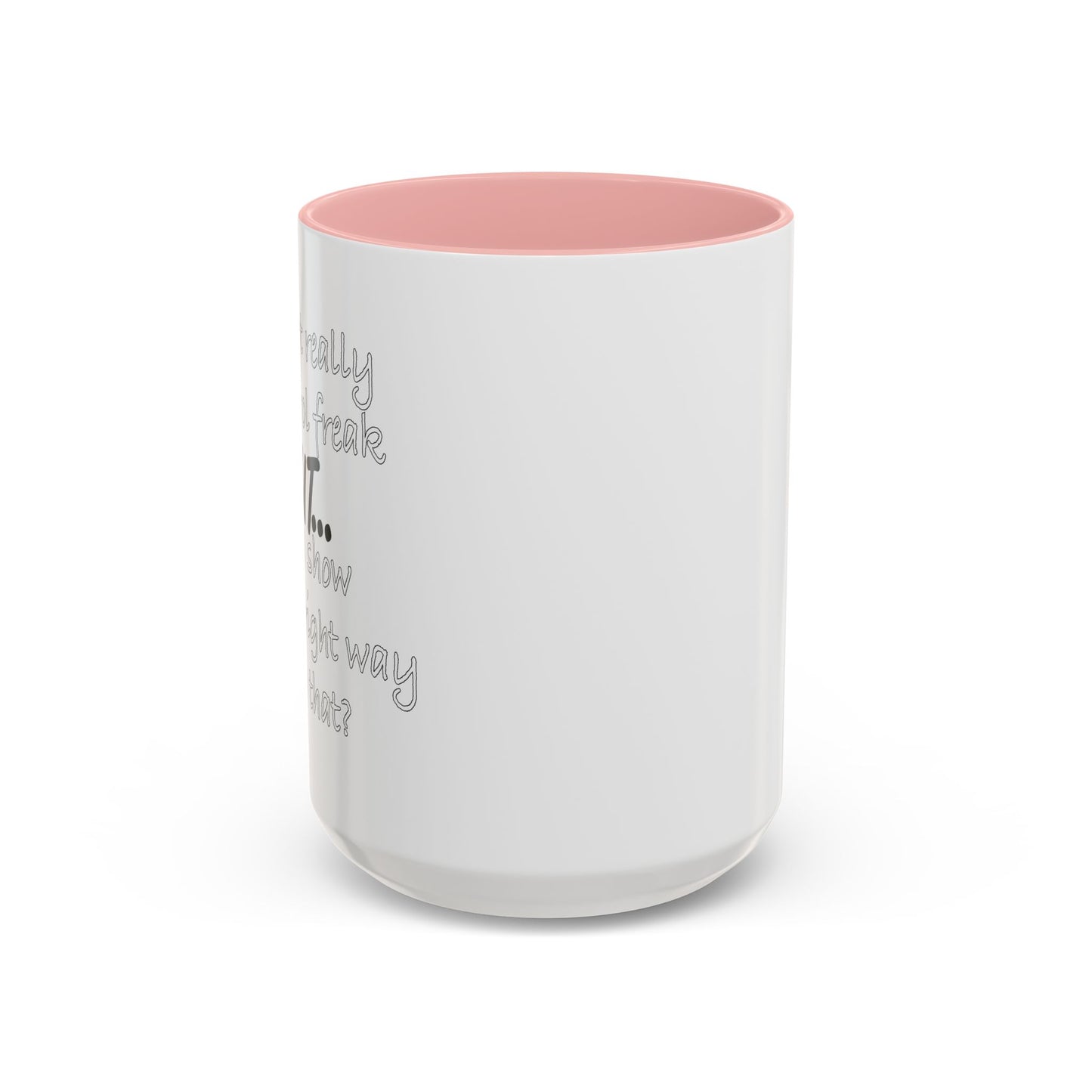 I'M NOT REALLY A CONTROL FREAK BUT... Accent BiColor Funny Sarcastic Mug