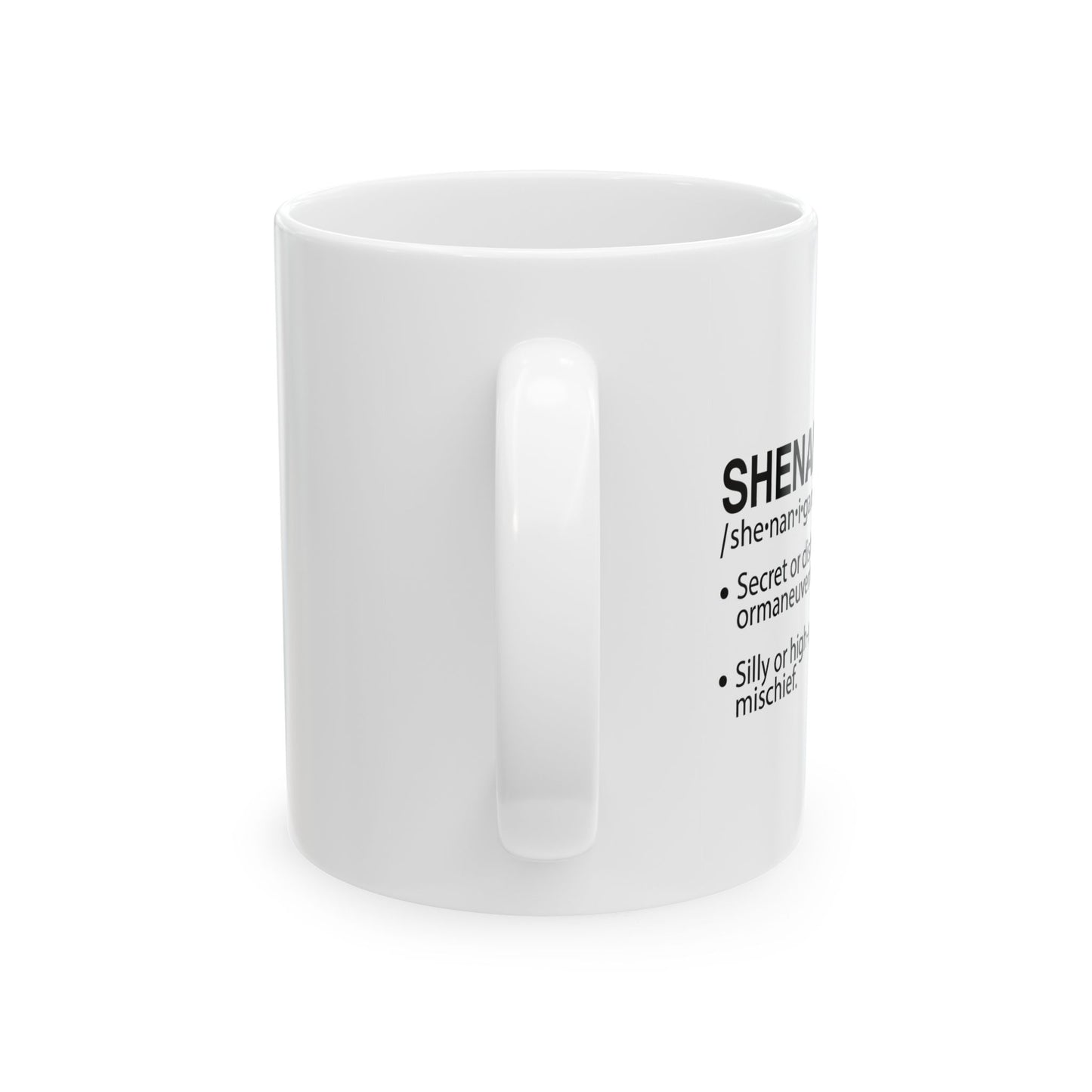 SHENANIGANS FUNNY SARCASTIC WHITE MUG