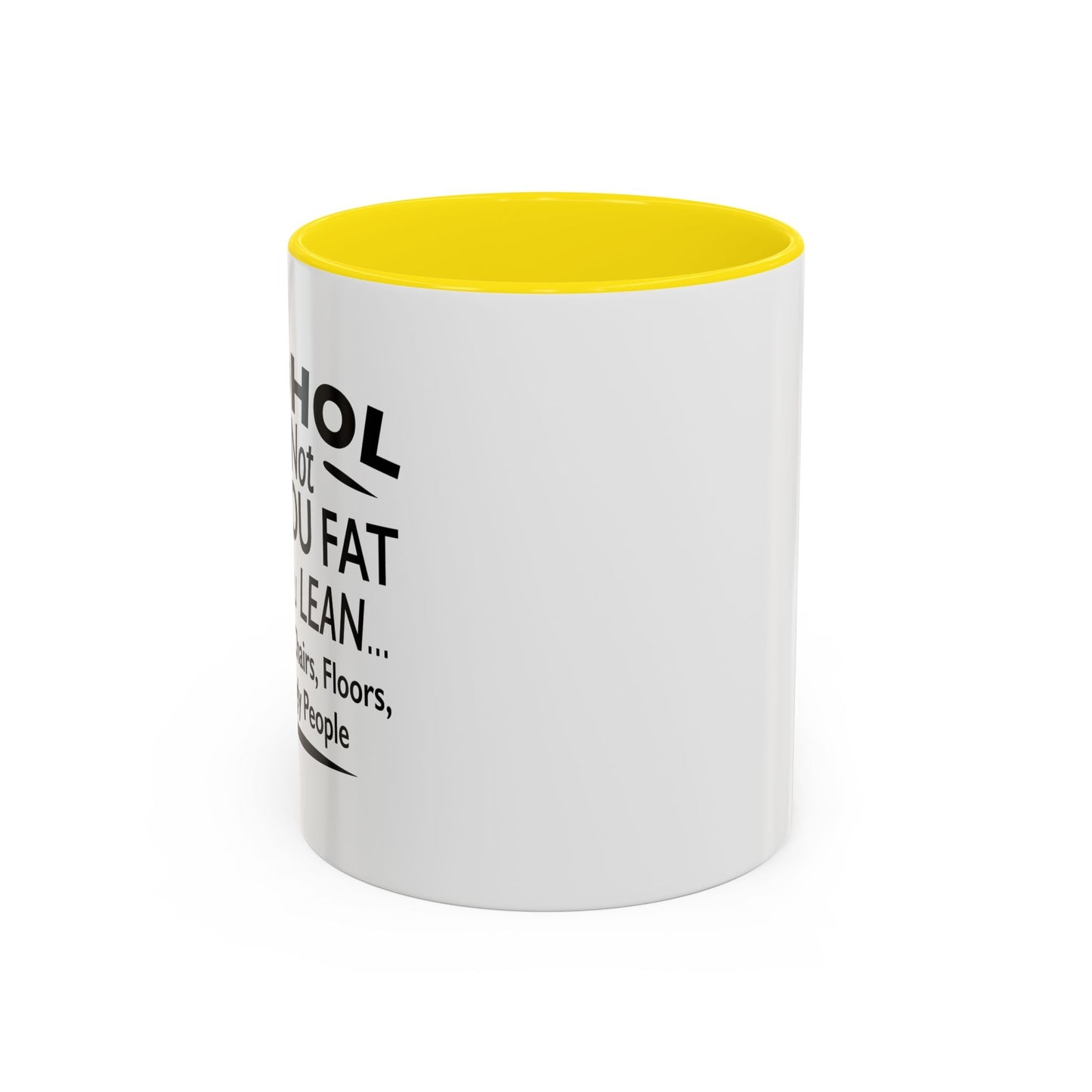 ALCOHOL DOESN'T MAKE YOU FAT Accent BiColor Funny Sarcastic Mug