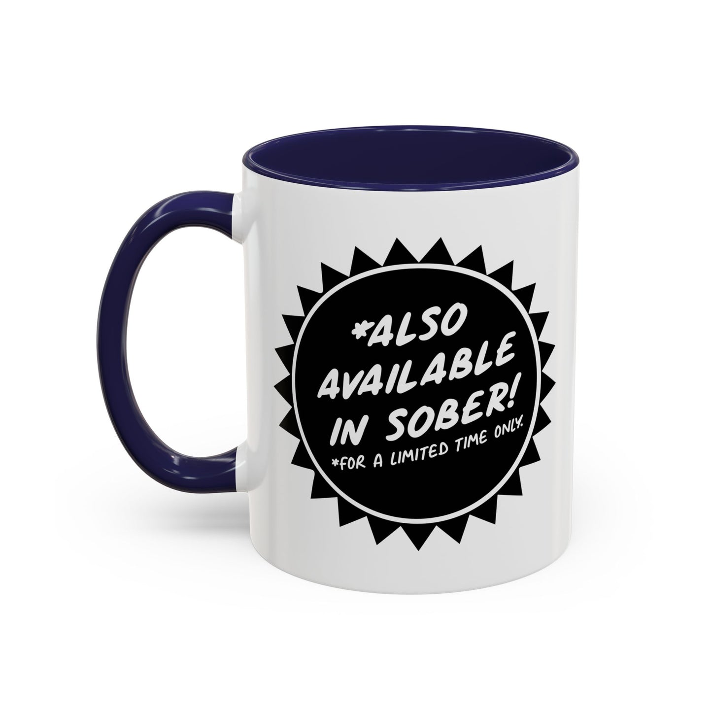 ALSO AVAILABLE IN SOBER Accent BiColor Funny Sarcastic Mug