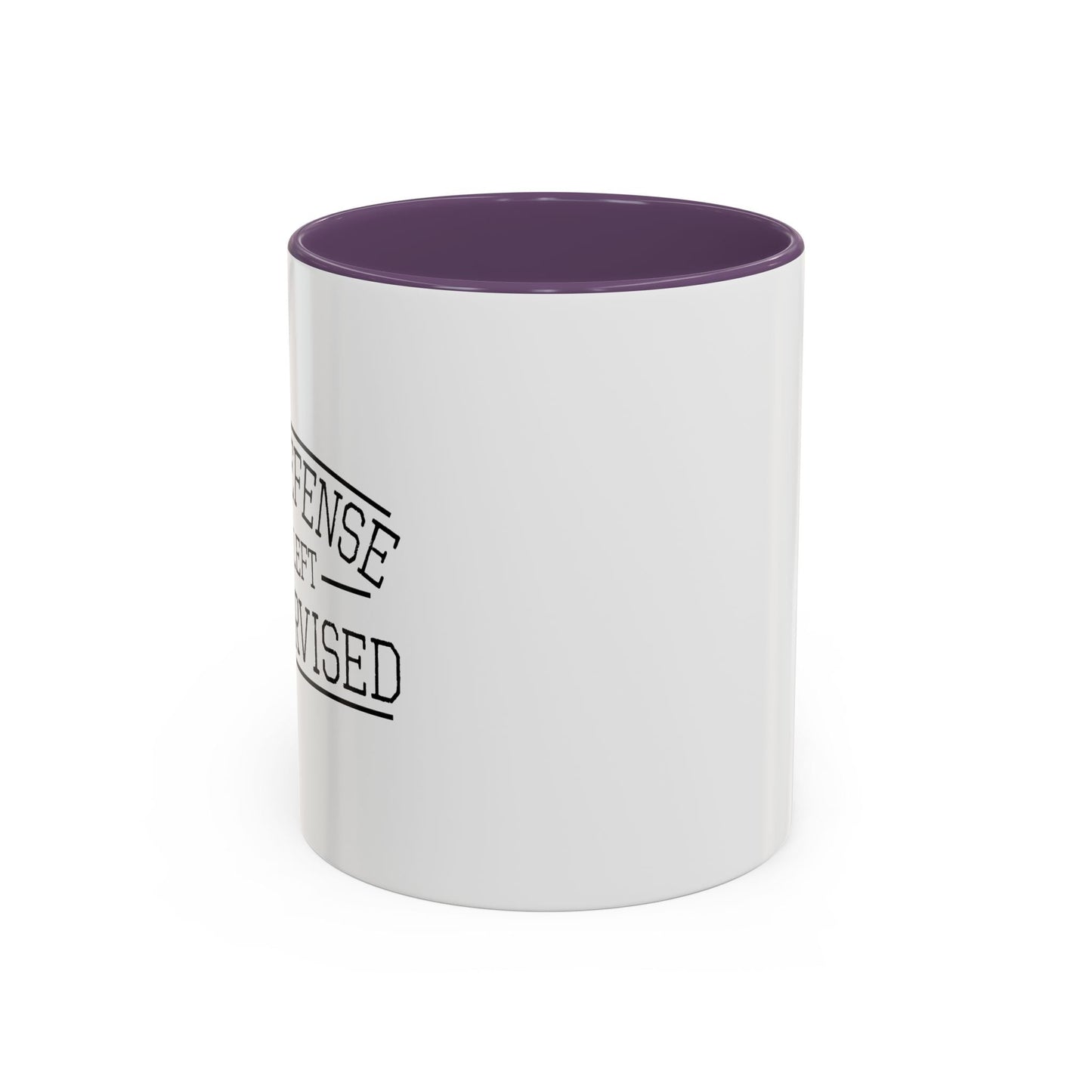 IN MY DEFENSE I WAS LEFT UNSUPERVISED Accent BiColor Funny Sarcastic Mug