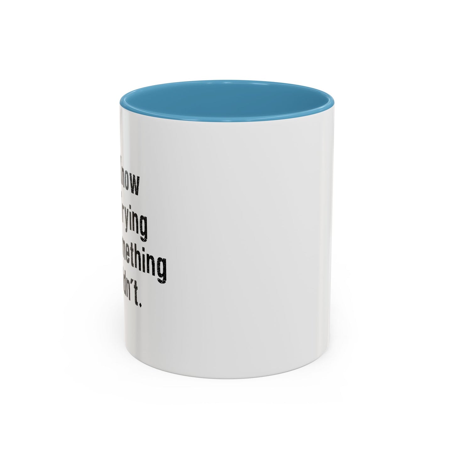 PET SOMETHING I SHOULDN'T Accent BiColor Funny Sarcastic Mug