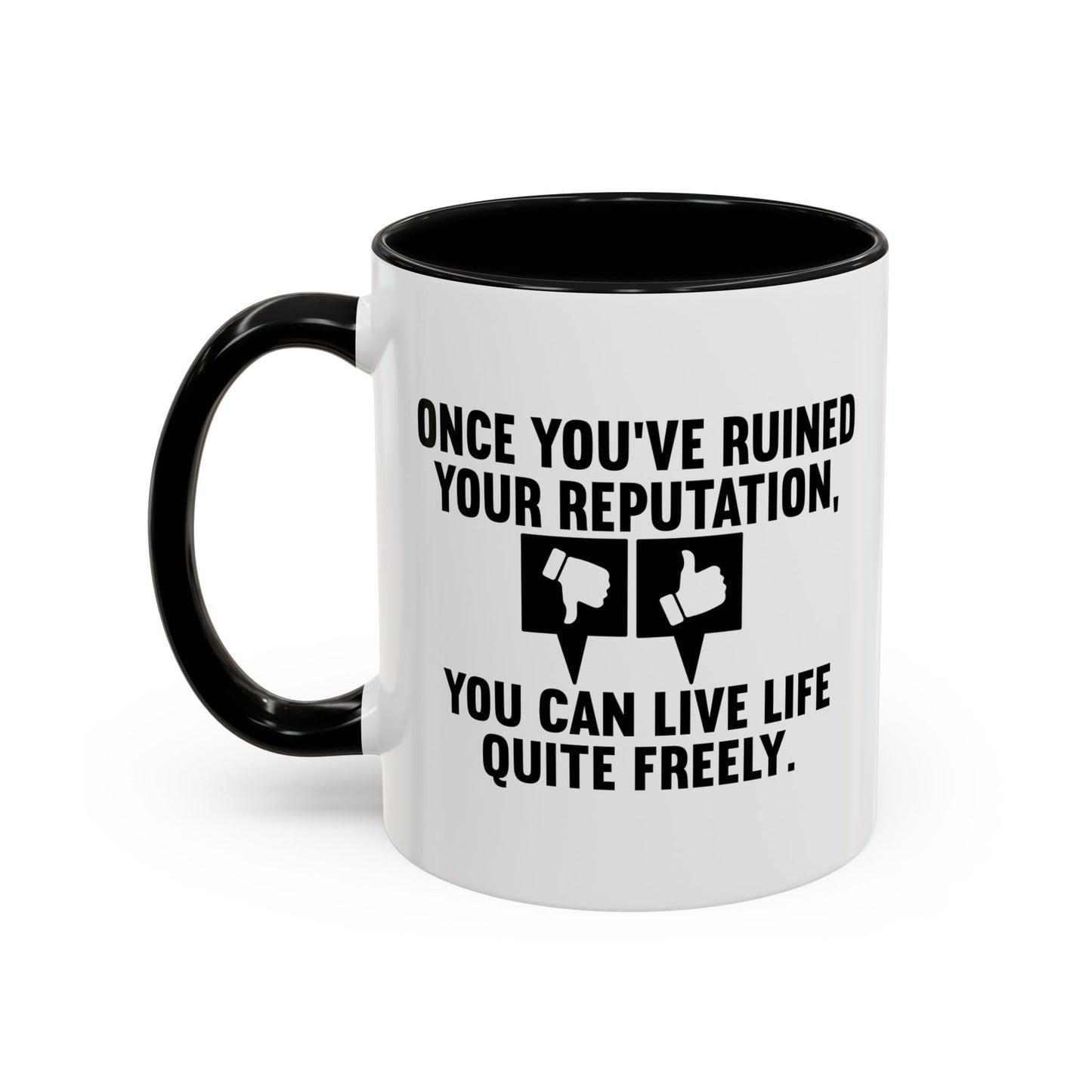 ONCE YOU'VE RUINED YOUR REPUTATION Accent BiColor Funny Sarcastic Mug