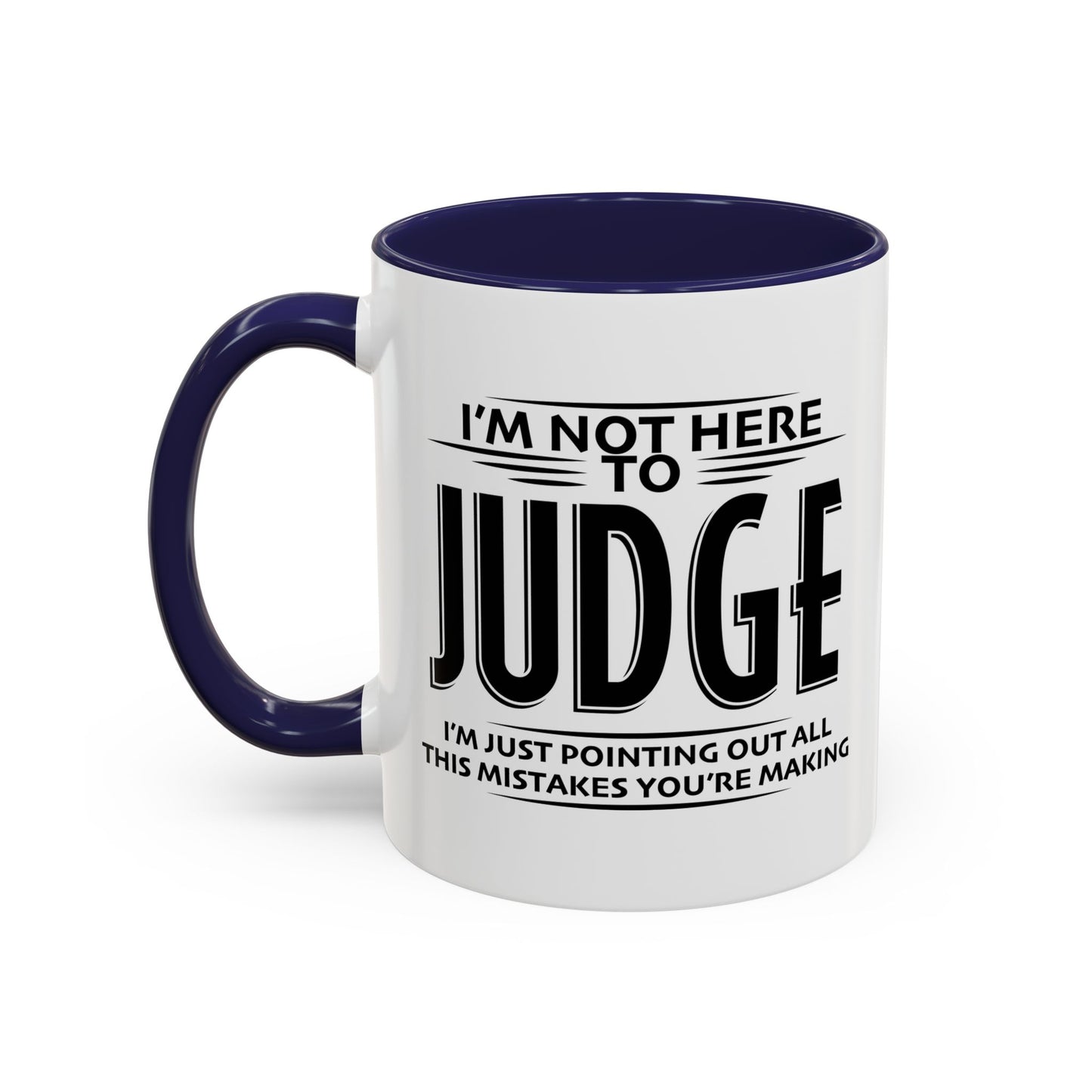 I'M NOT HERE TO black Accent BiColor Funny Sarcastic Mug