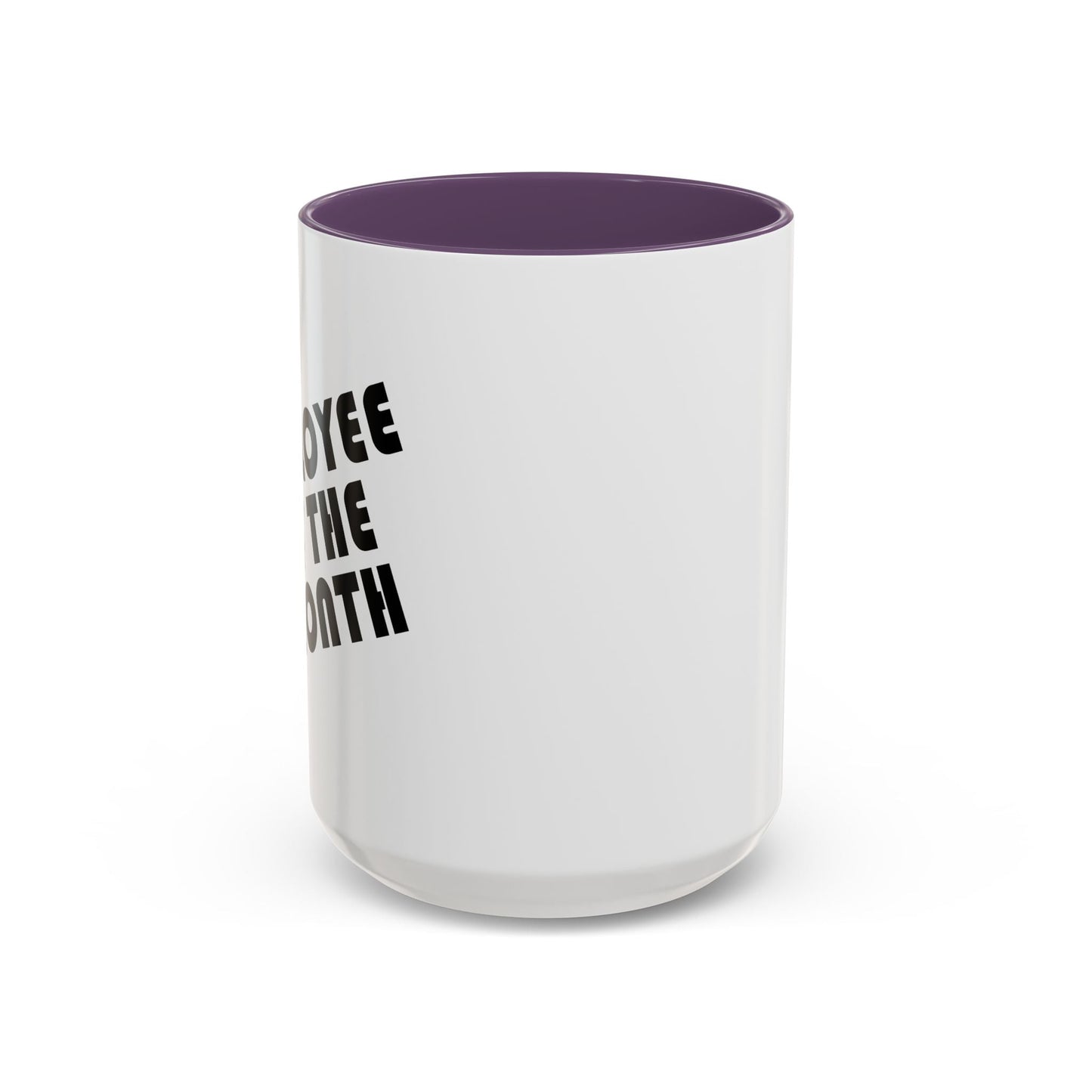 EMPLOYEE OF THE MONTH Accent BiColor Funny Sarcastic Mug