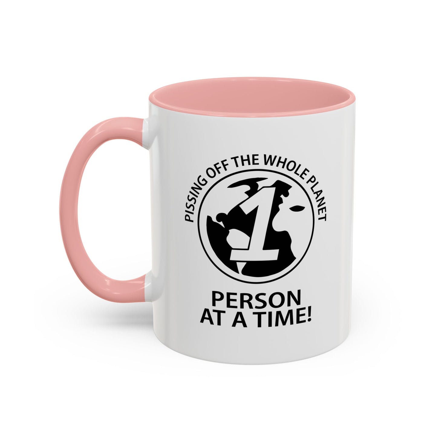 PISSING OFF THE WHOLE PLANET Accent BiColor Funny Sarcastic Mug