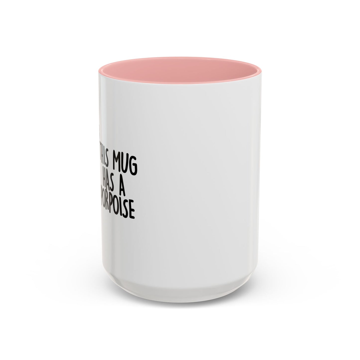 THIS MUG HAS A PROPOISE Accent BiColor Funny Sarcastic Mug