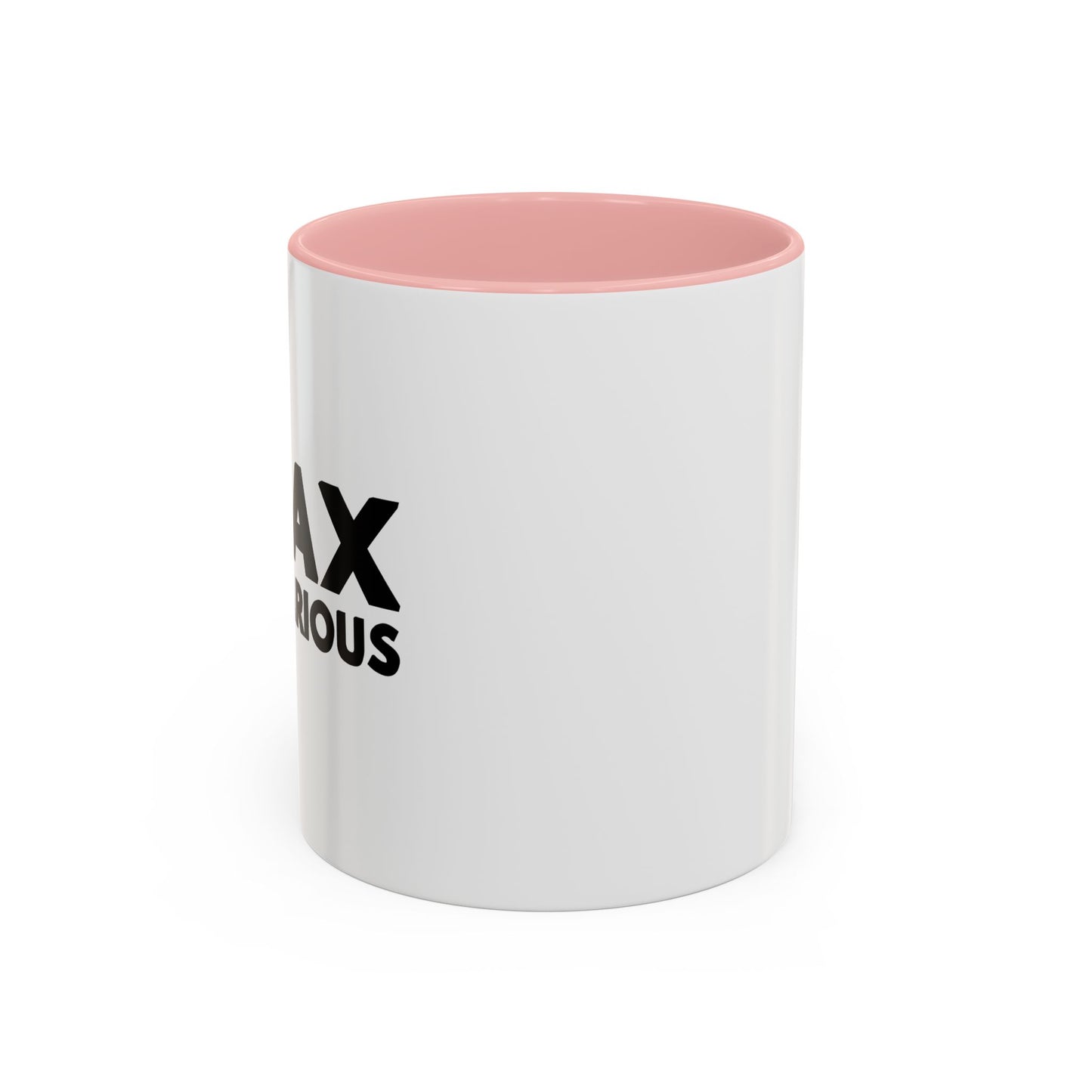 RELAX I'M HILLARIOUS BLACK Accent BiColor Funny Sarcastic Mug