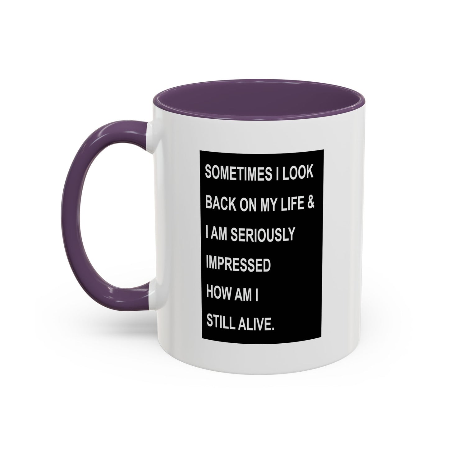 HOW AM I STILL ALIVE Accent BiColor Funny Sarcastic Mug