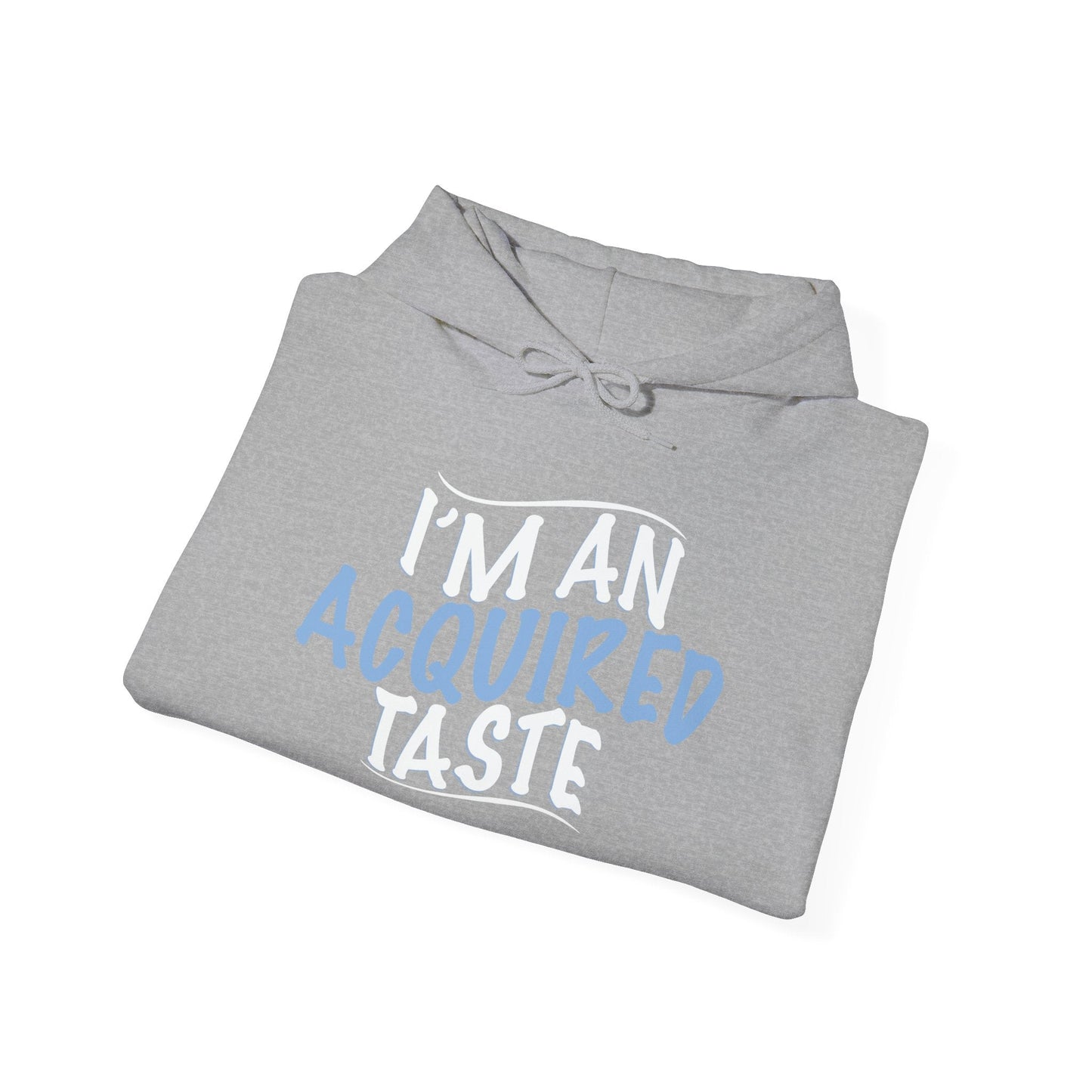 I'M AN ACQUIRED TASTE - Premium Unisex Funny Sarcastic Black Hoodie Sweatshirt