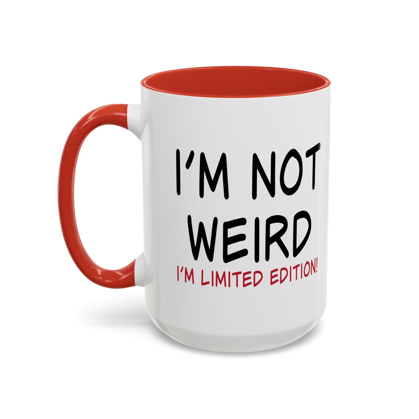 I'M NOT WEIRD Accent BiColor Funny Sarcastic Mug