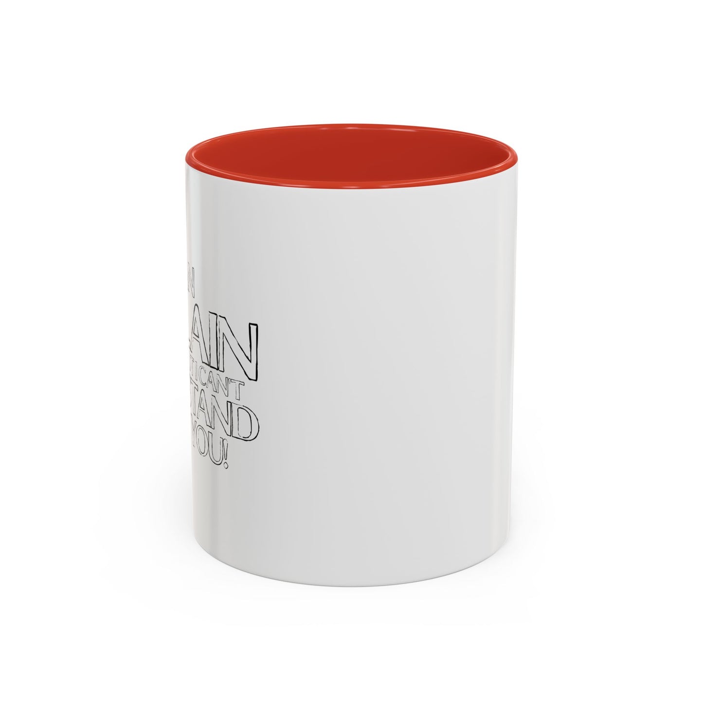 I CAN EXPLAIN IT TO YOU BUT I CAN'T UNDERSTAND IT FOR YOU Accent BiColor Funny Sarcastic Mug