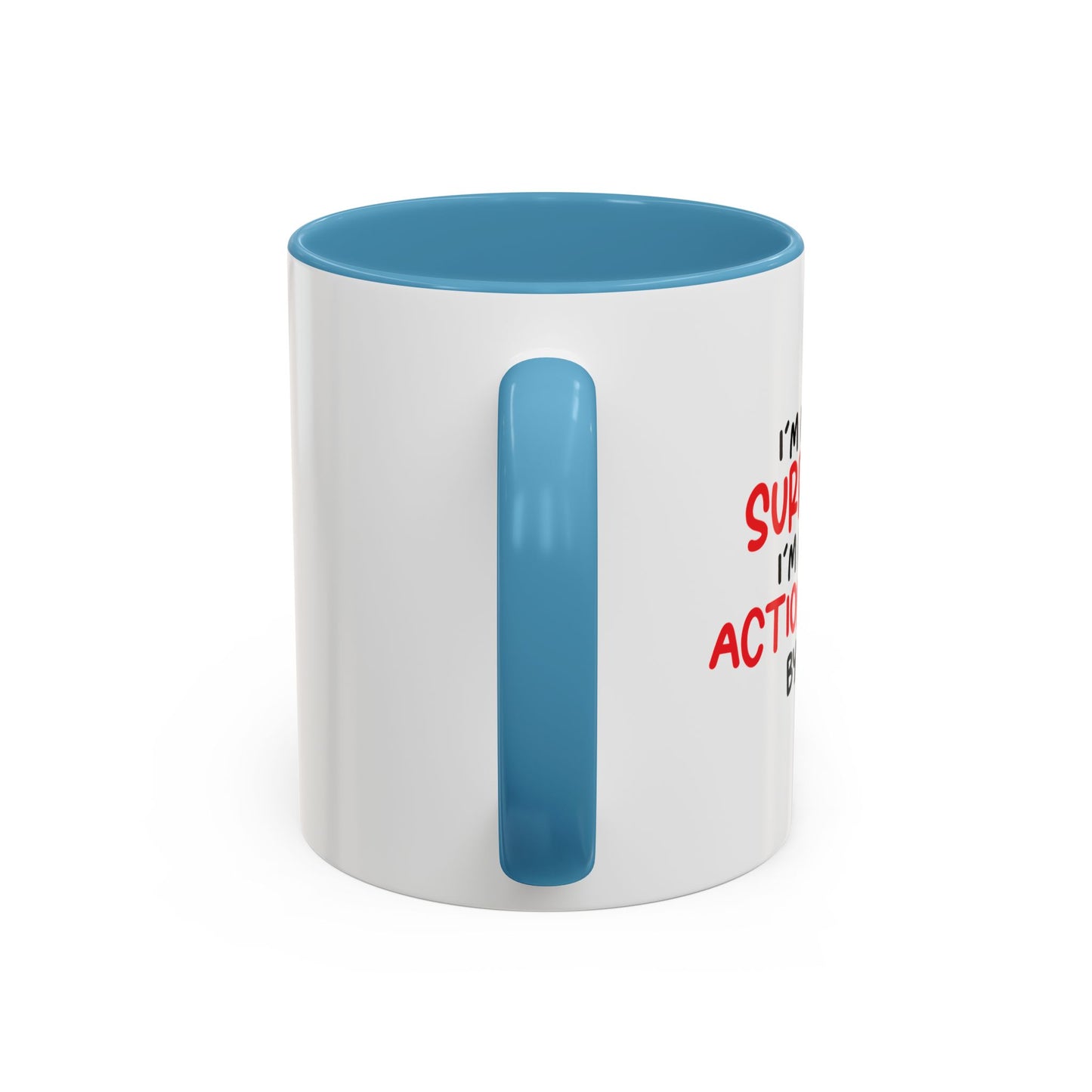 I'M NOT AN ACTION FIGURE Accent BiColor Funny Sarcastic Mug