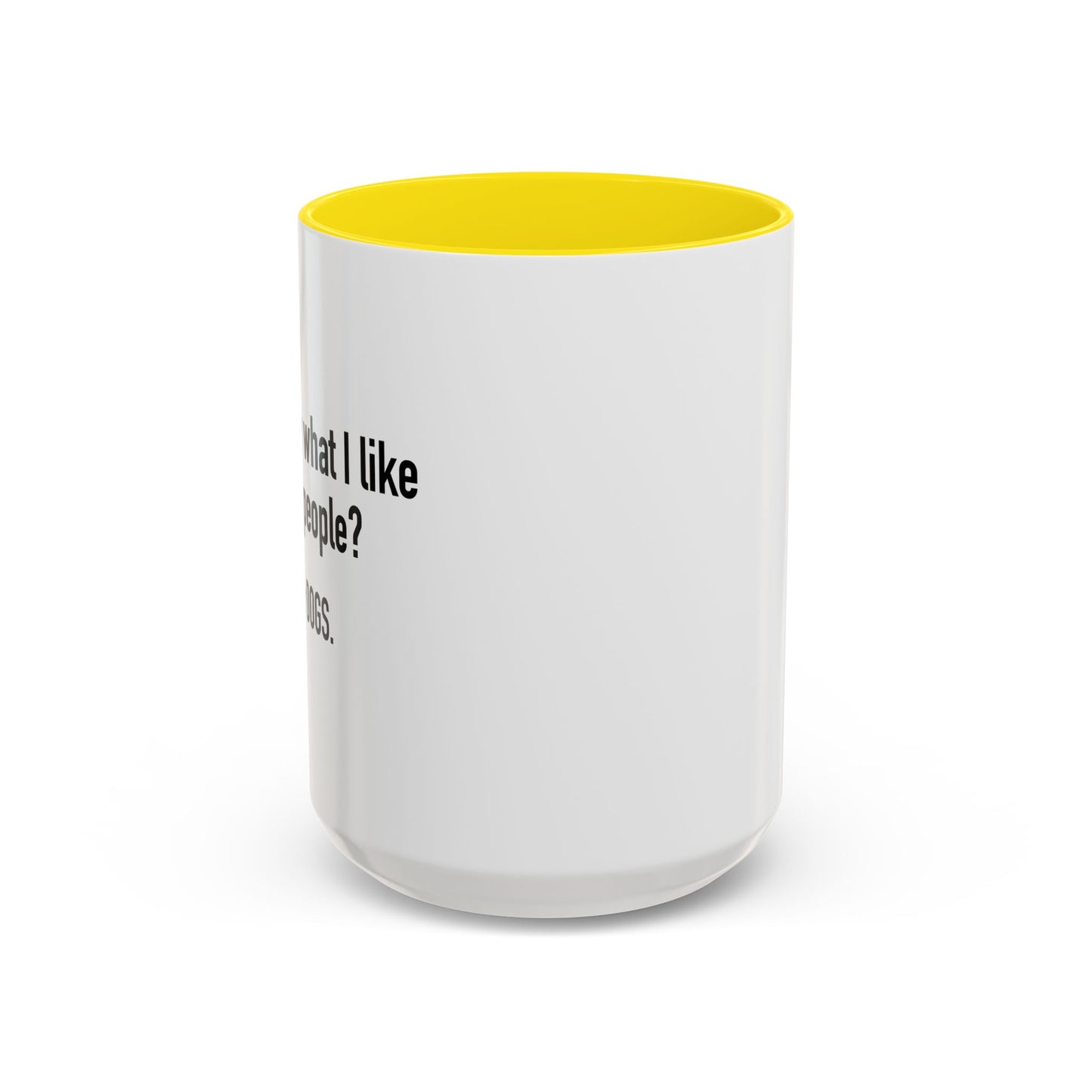 WHAT I LIKE ABOUT PEOPLE Accent BiColor Funny Sarcastic Mug