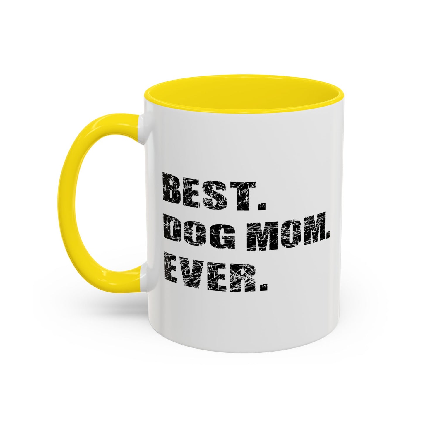 BEST. DOG MOM. EVER. Accent BiColor Funny Sarcastic Mug