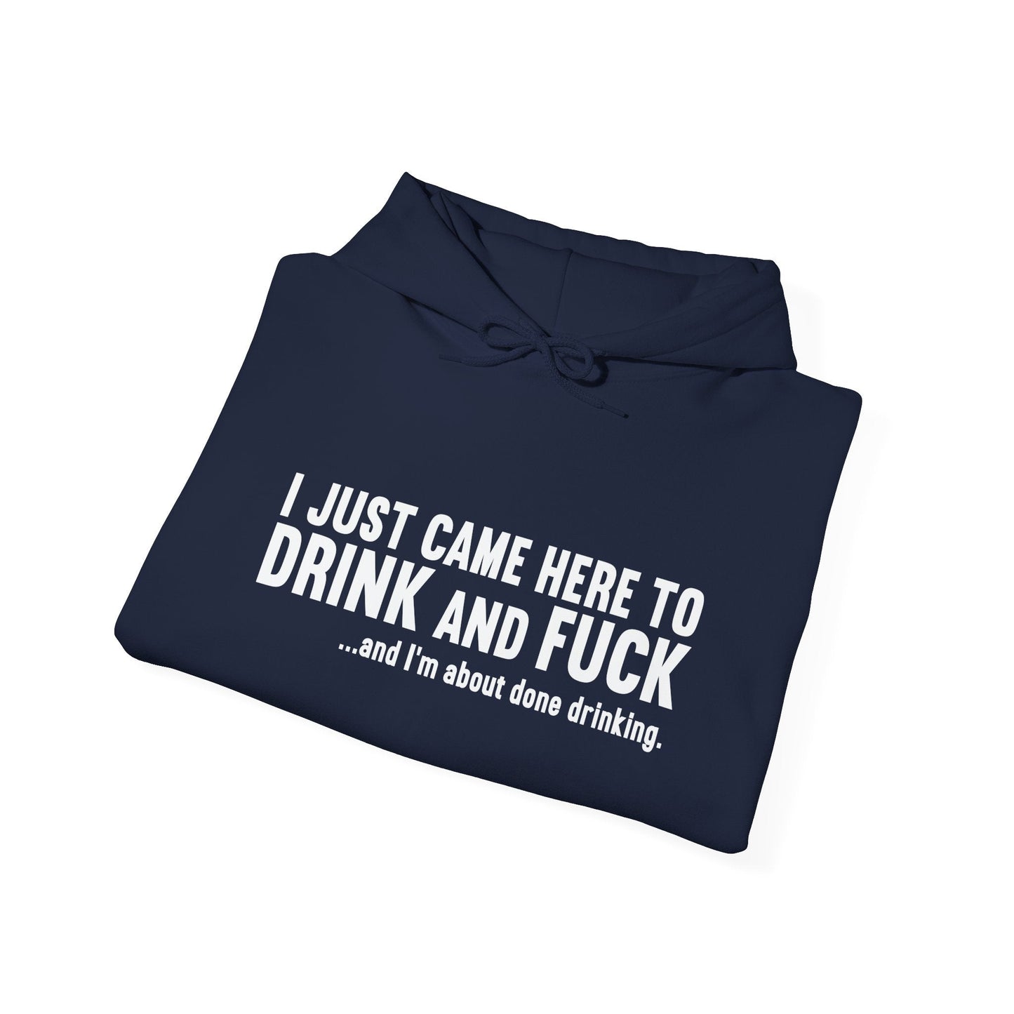 I'M ABOUT DONE DRINKING - Premium Unisex Funny Sarcastic Black Hoodie Sweatshirt