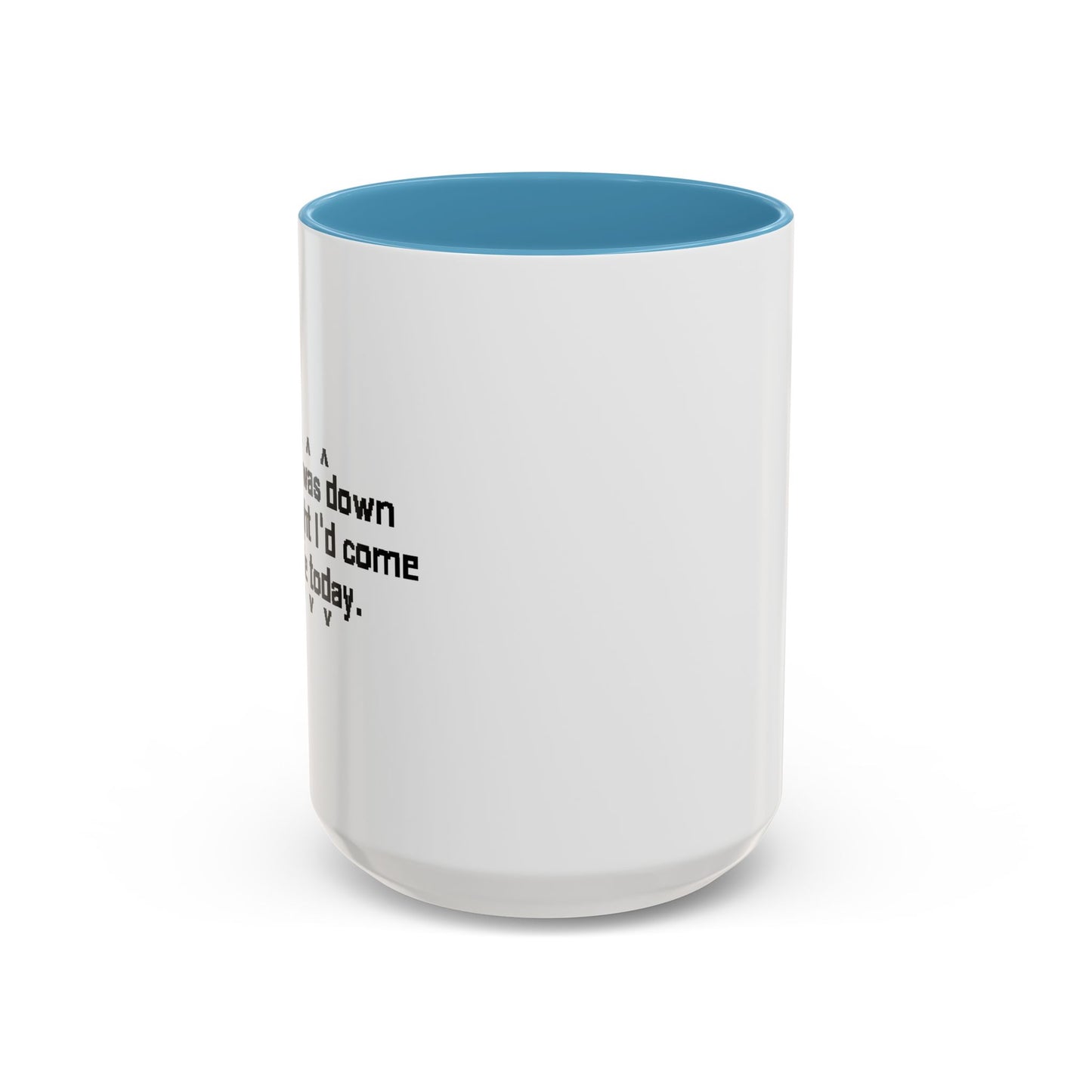 INTERNET WAS DOWN TODAY Accent BiColor Funny Sarcastic Mug