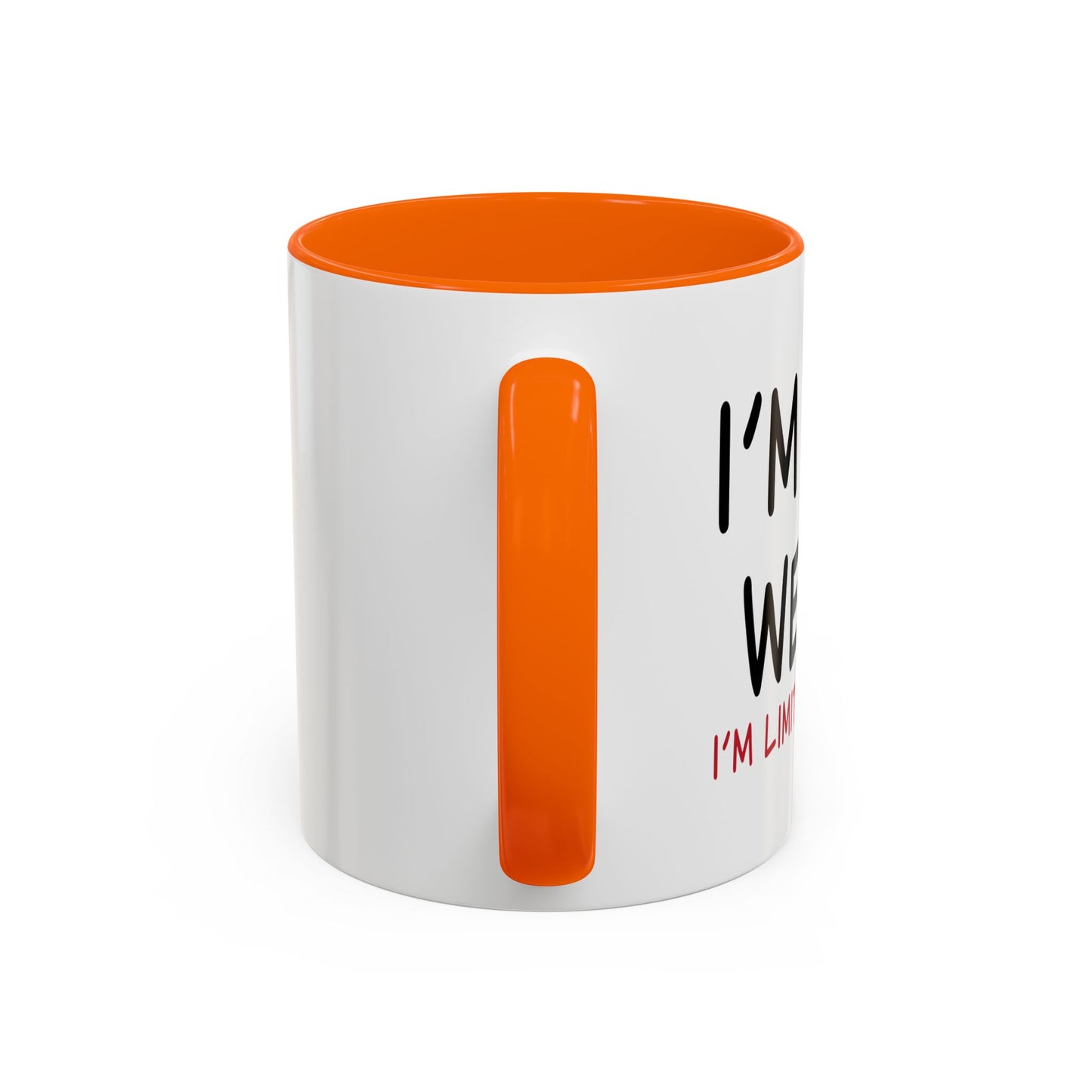 I'M NOT WEIRD Accent BiColor Funny Sarcastic Mug