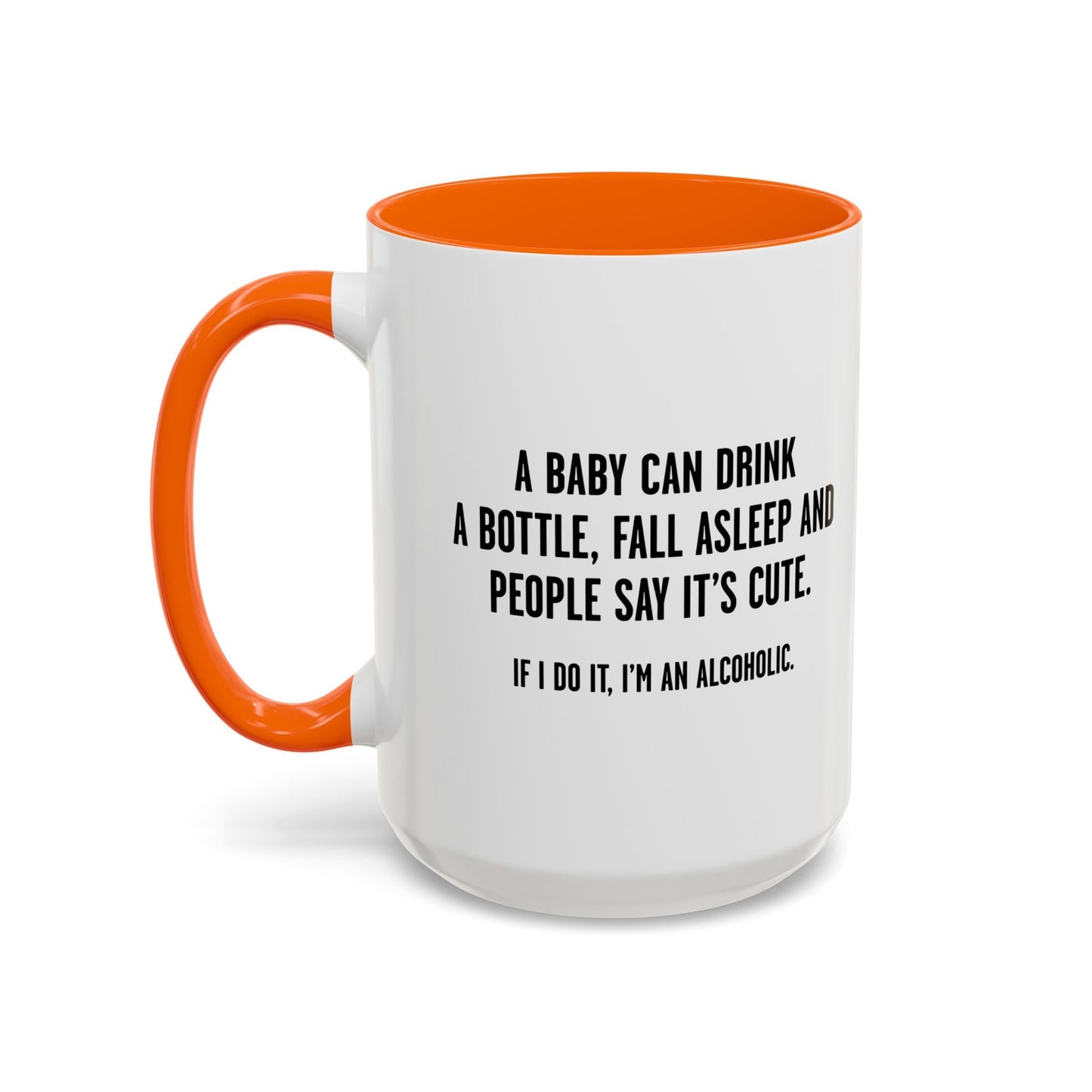 IF I DO IT, I’M AN ALCOHOLIC. Accent BiColor Funny Sarcastic Mug