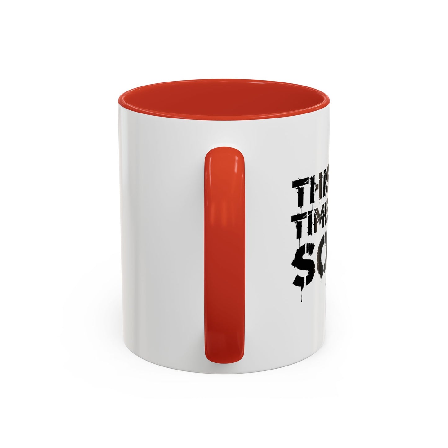 THIS IS NO TIME TO BE SOBER Accent BiColor Funny Sarcastic Mug