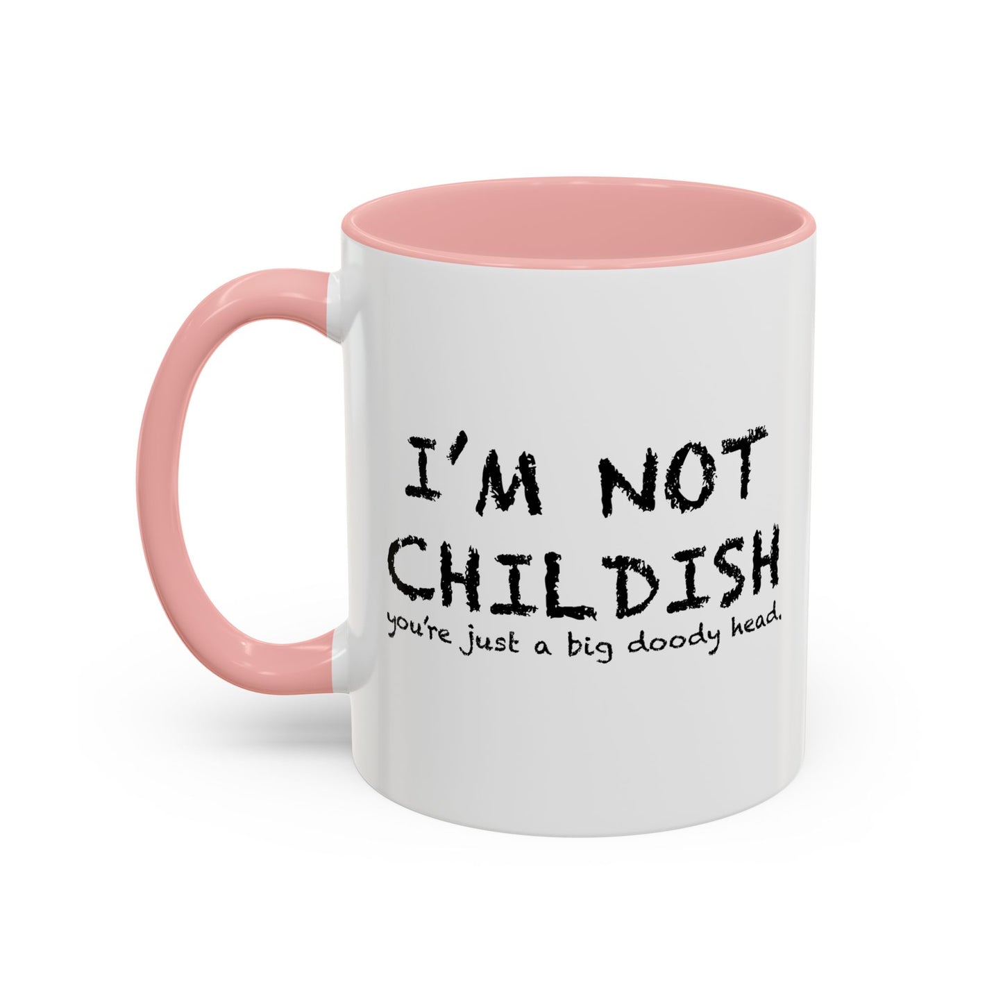 I'M NOT CHILDISH Accent BiColor Funny Sarcastic Mug