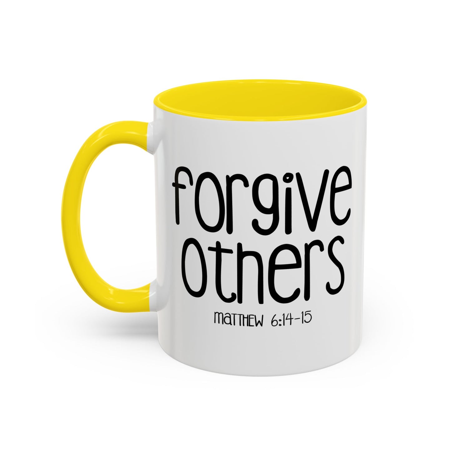 FORGIVE OTHERS - MATTHEW 6-14 Accent BiColor Funny Sarcastic Mug