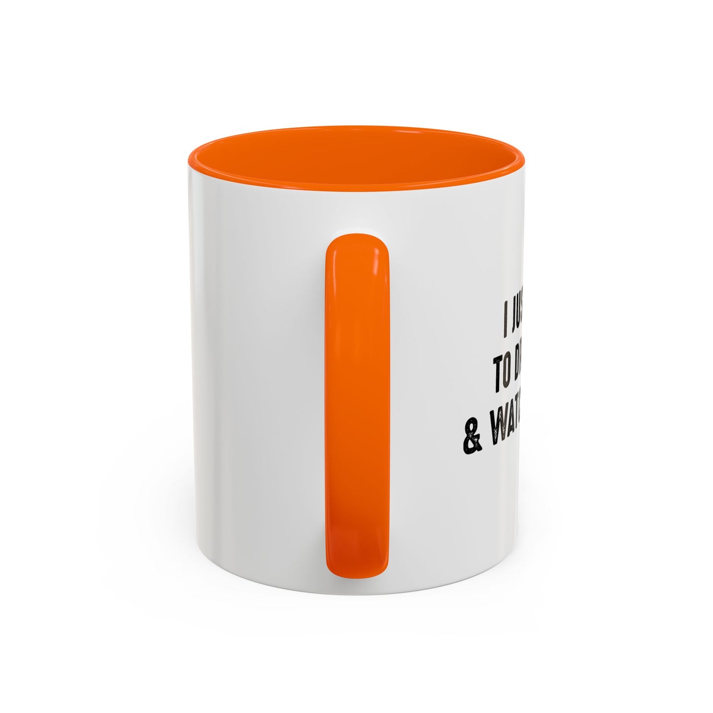 I JUST WANT TO DRINK BEER & WATCH FOOTBALL Accent BiColor Funny Sarcastic Mug