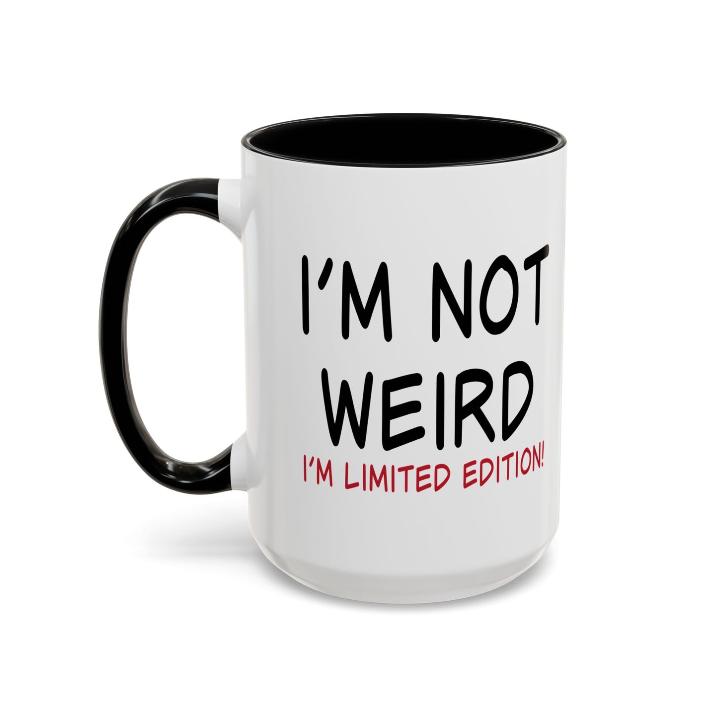 I'M NOT WEIRD Accent BiColor Funny Sarcastic Mug