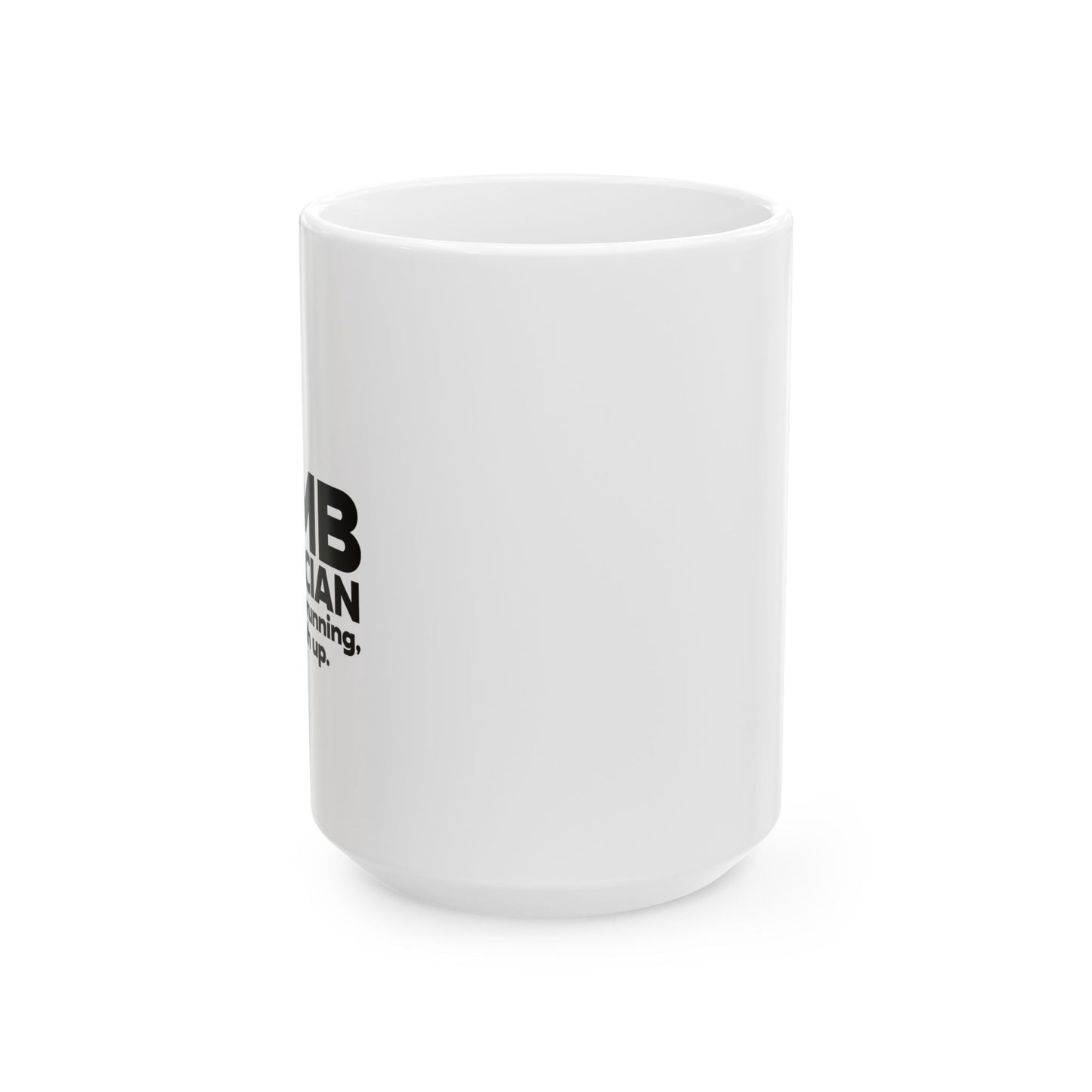 BOMB TECHNICIAN FUNNY SARCASTIC MUG