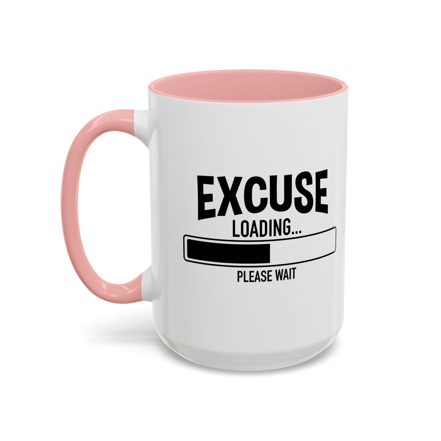 EXCUSE LOADING... Accent BiColor Funny Sarcastic Mug