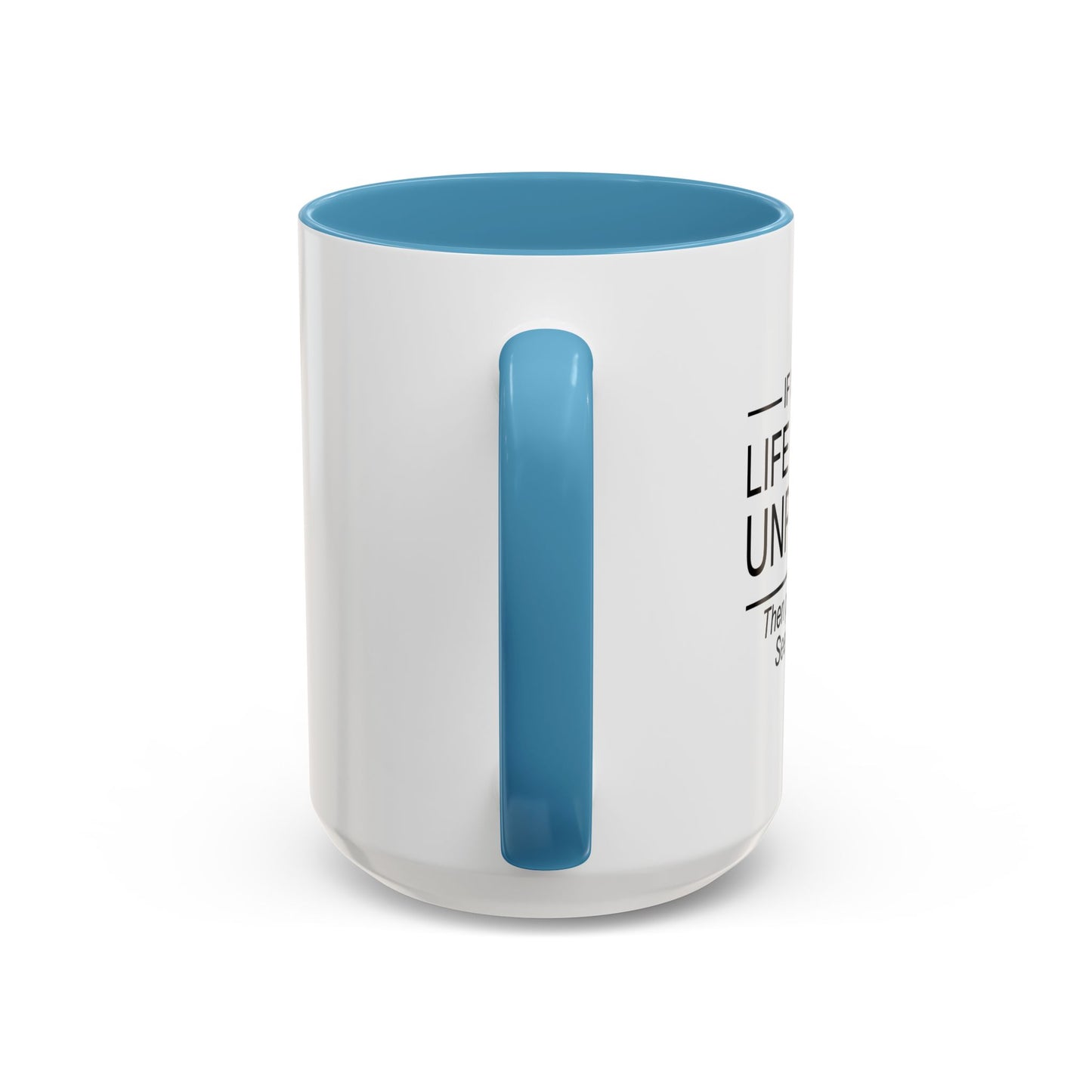 IF I'M EVER ON LIFE SUPPORT UNPLUG ME Accent BiColor Funny Sarcastic Mug