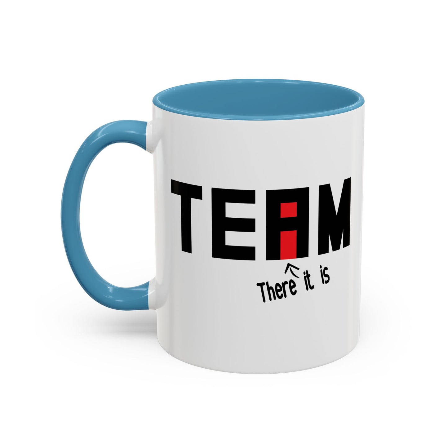 THERE IT IS Accent BiColor Funny Sarcastic Mug