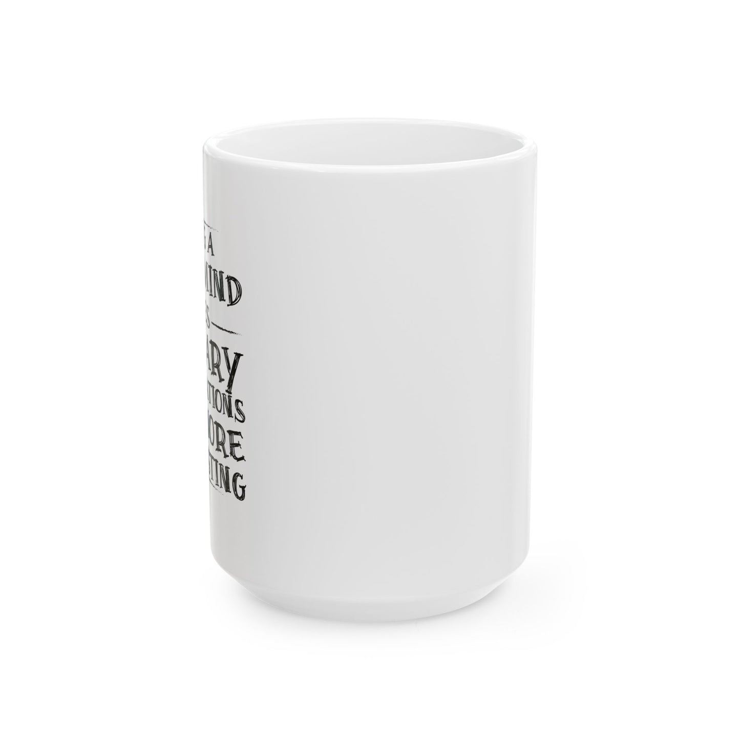 HAVING A DIRTY MIND MAKES... FUNNY SARCASTIC MUG