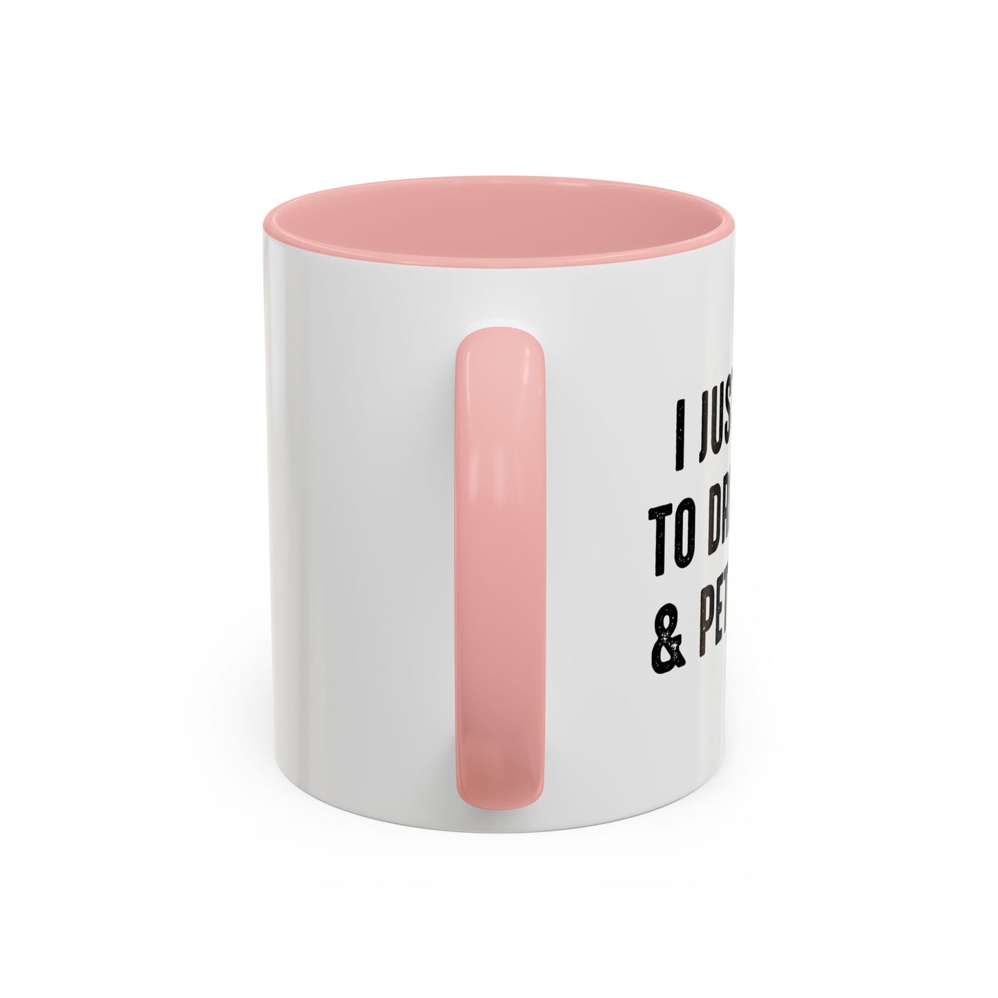 I JUST WANT TO DRINK BEER & PET MY DOG Accent BiColor Funny Sarcastic Mug