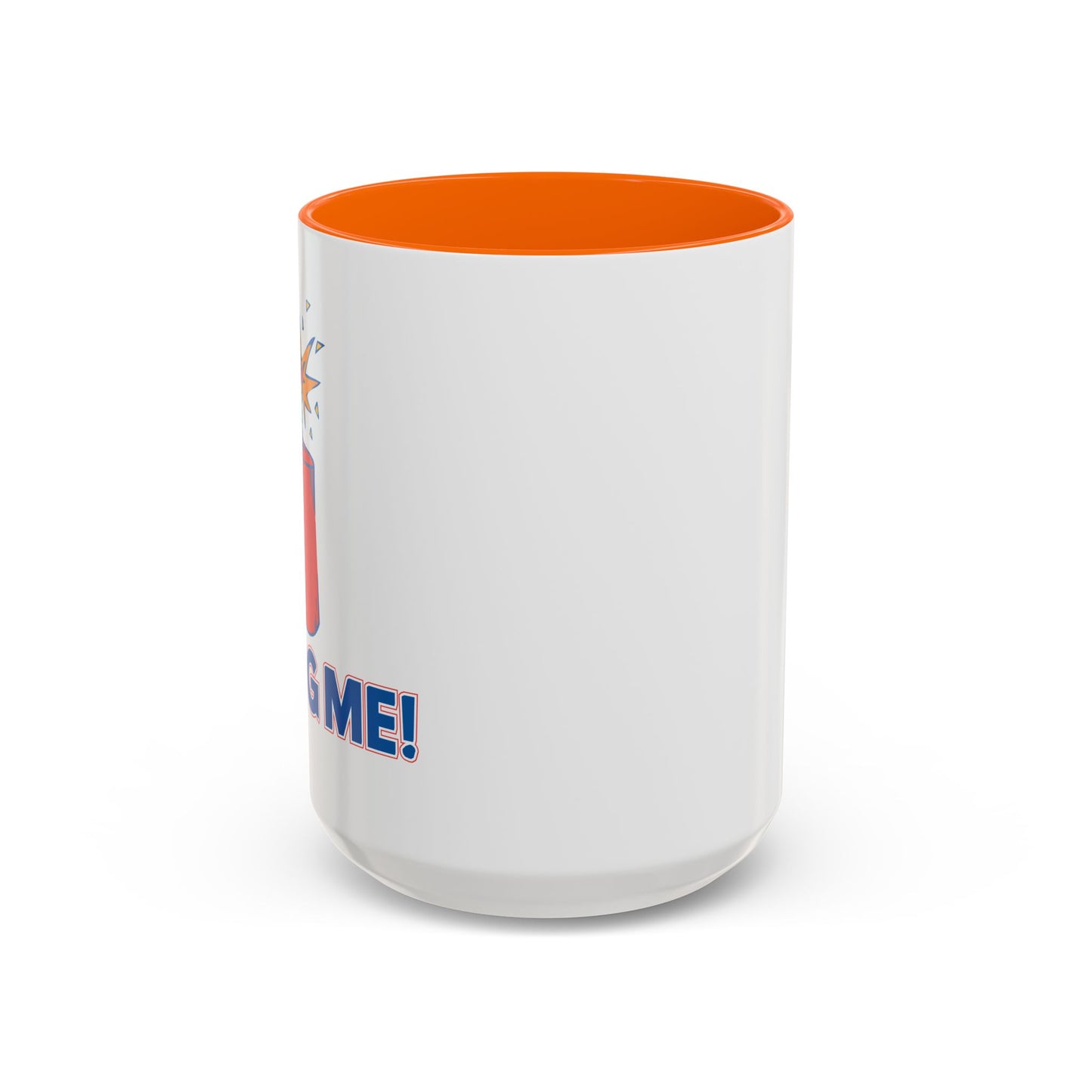 BANG ME Accent BiColor Funny Sarcastic Mug