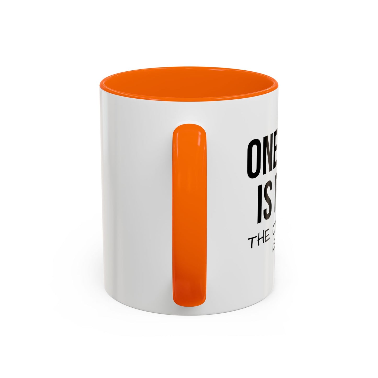 ONE OF US IS RIGHT Accent BiColor Funny Sarcastic Mug