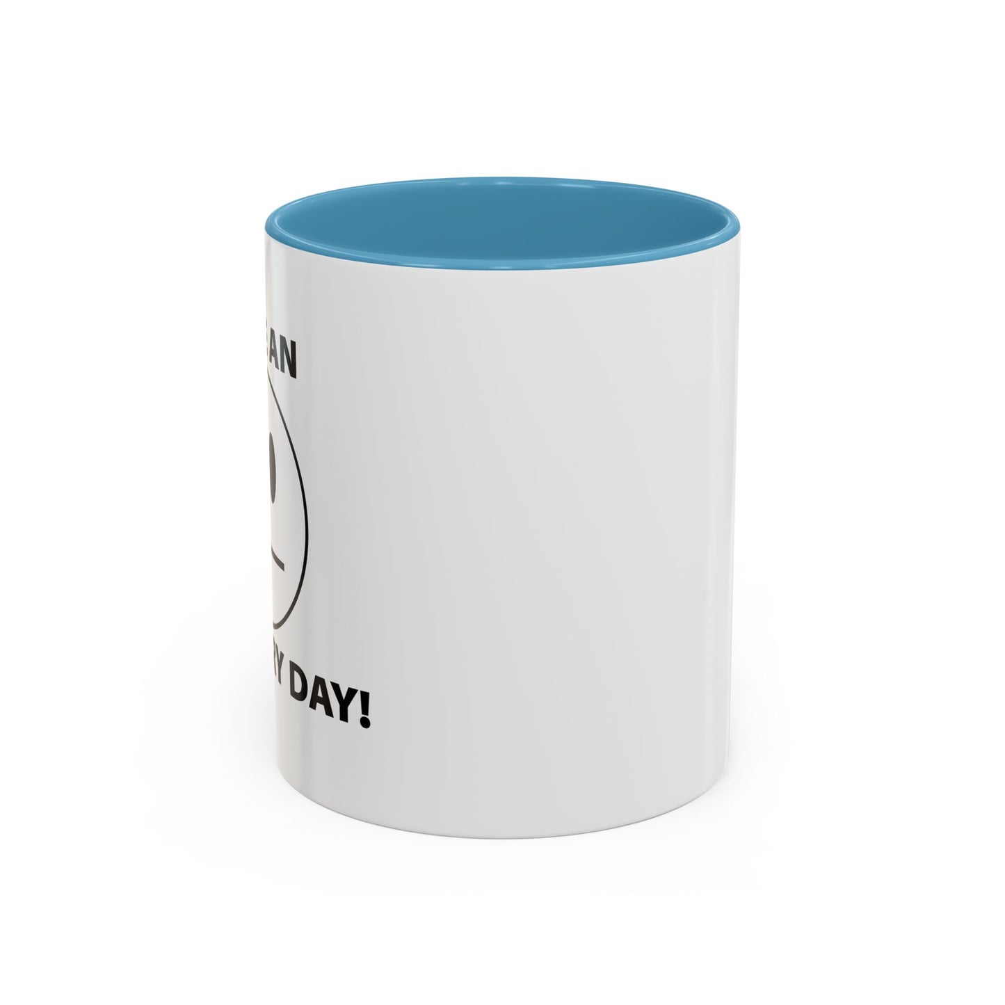 HAVE AN ORDINARY DAY! Accent BiColor Funny Sarcastic Mug