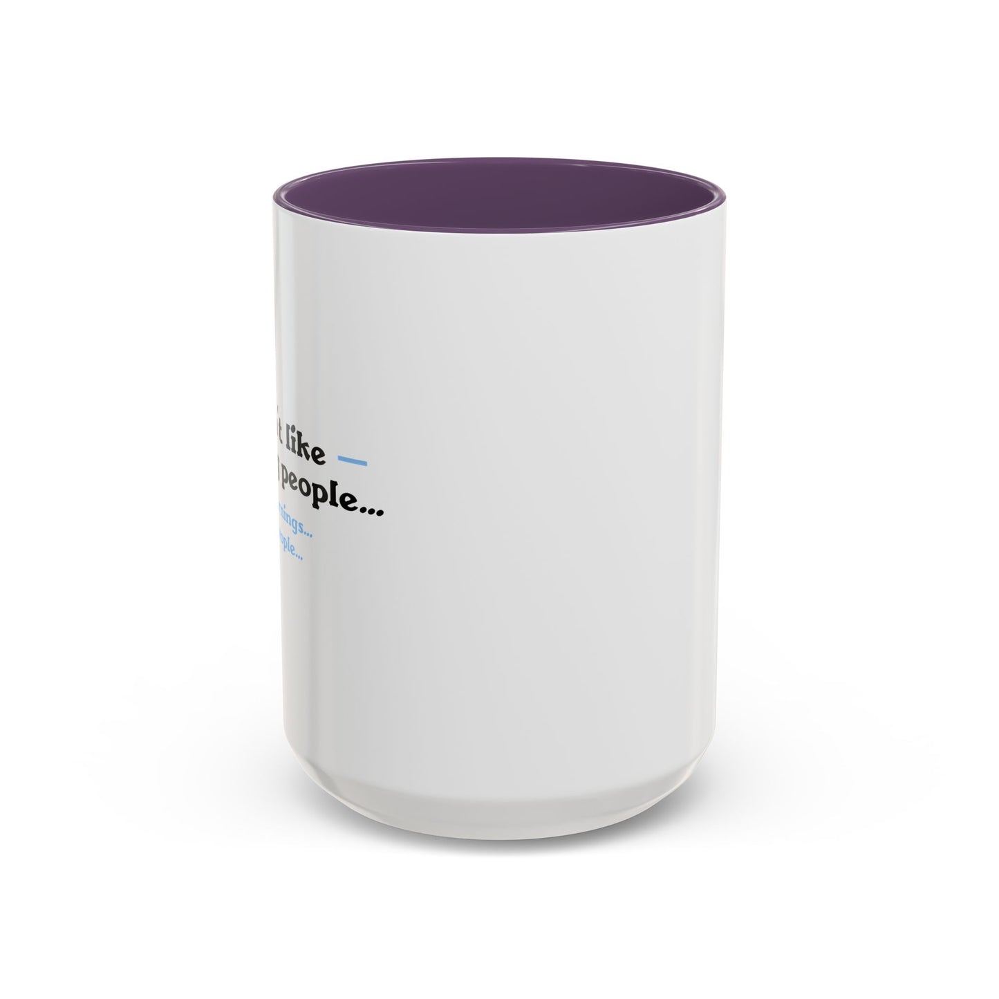 I DON'T LIKE MORNING PEOPLE Accent BiColor Funny Sarcastic Mug