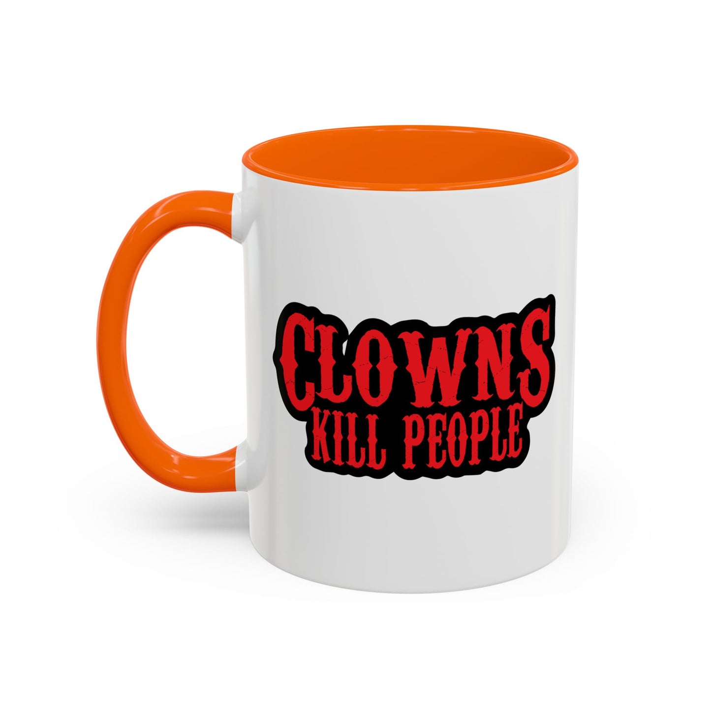 CLOWNS KILL PEOPLE Accent BiColor Funny Sarcastic Mug